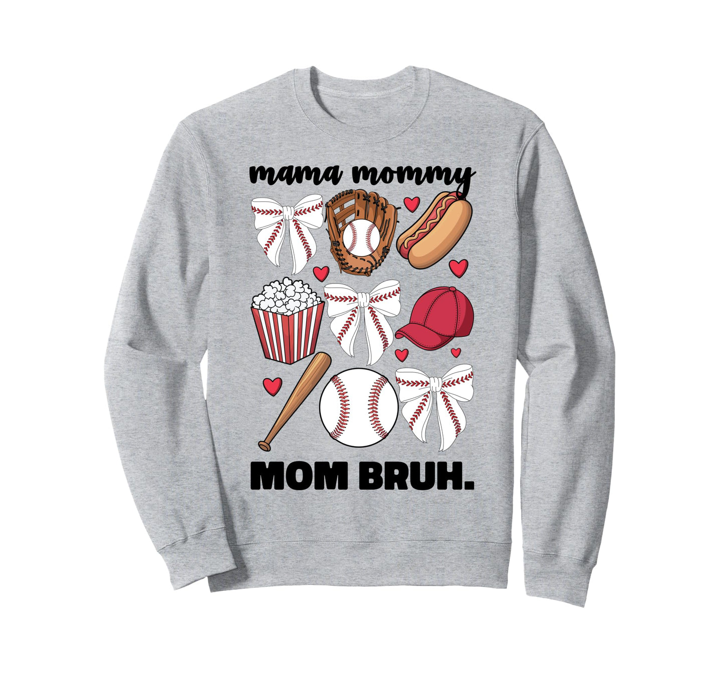 Mama Mommy Mom Bruh Baseball Sweatshirt - Unique Graphic Men Women - T-Shirt, Sweatshirt, Hoodie