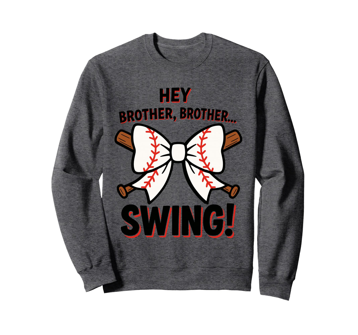 Hey Brother Brother Swing Sweatshirt - Casual Everyday Wear for Adults - T-Shirt, Sweatshirt, Hoodie