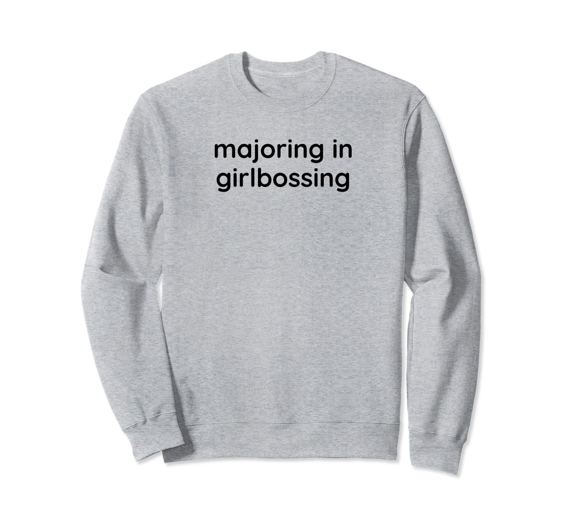 Majoring Girlbossing Y2K Aesthetic Sweatshirt - Fun Novelty Design Unisex - T-Shirt, Sweatshirt, Hoodie