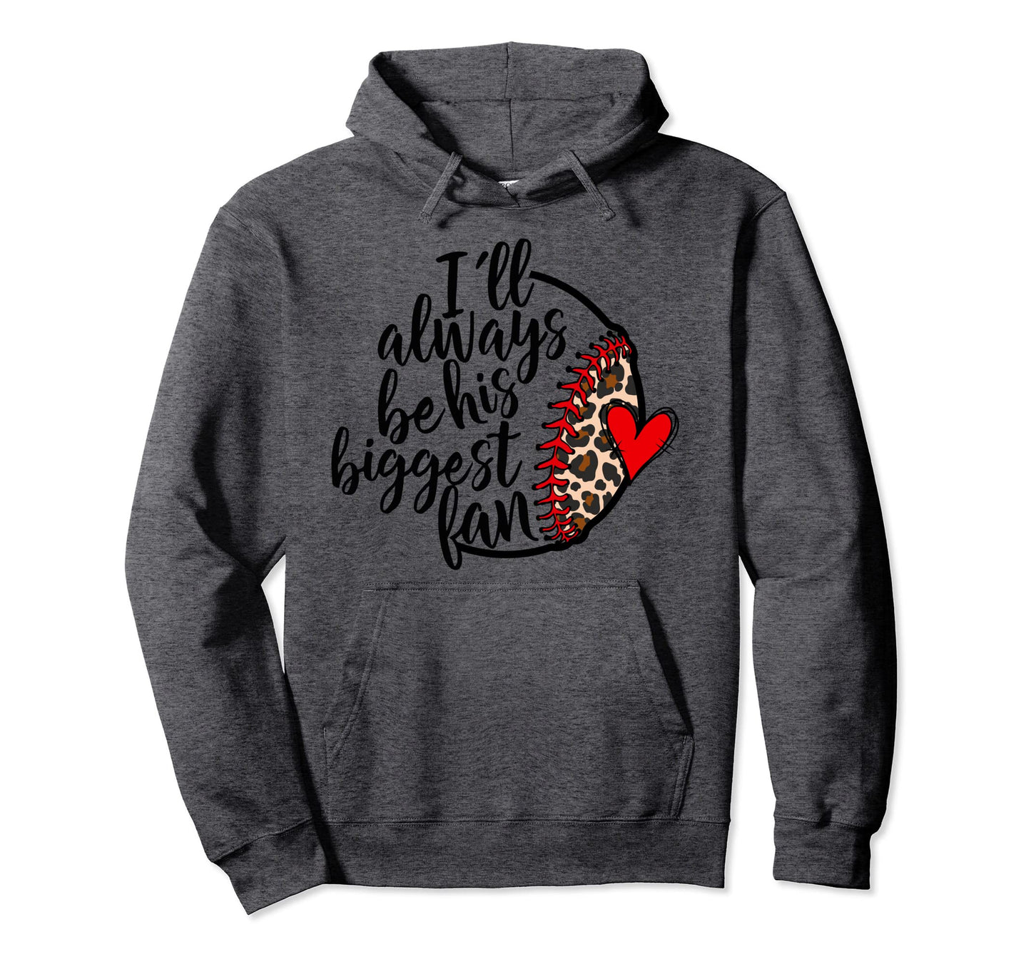 Ill Always Be His Biggest Fan Leopard Hoodie - Minimalist Print Unisex - T-Shirt, Sweatshirt, Hoodie