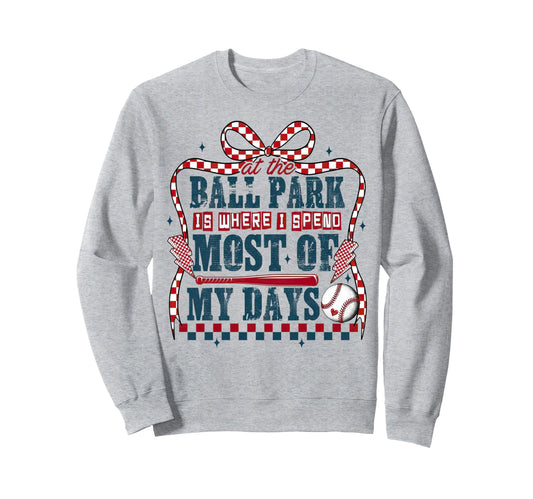 Ballpark Is Where I Spend Most My Sweatshirt - Aesthetic Graphic Unisex - T-Shirt, Sweatshirt, Hoodie