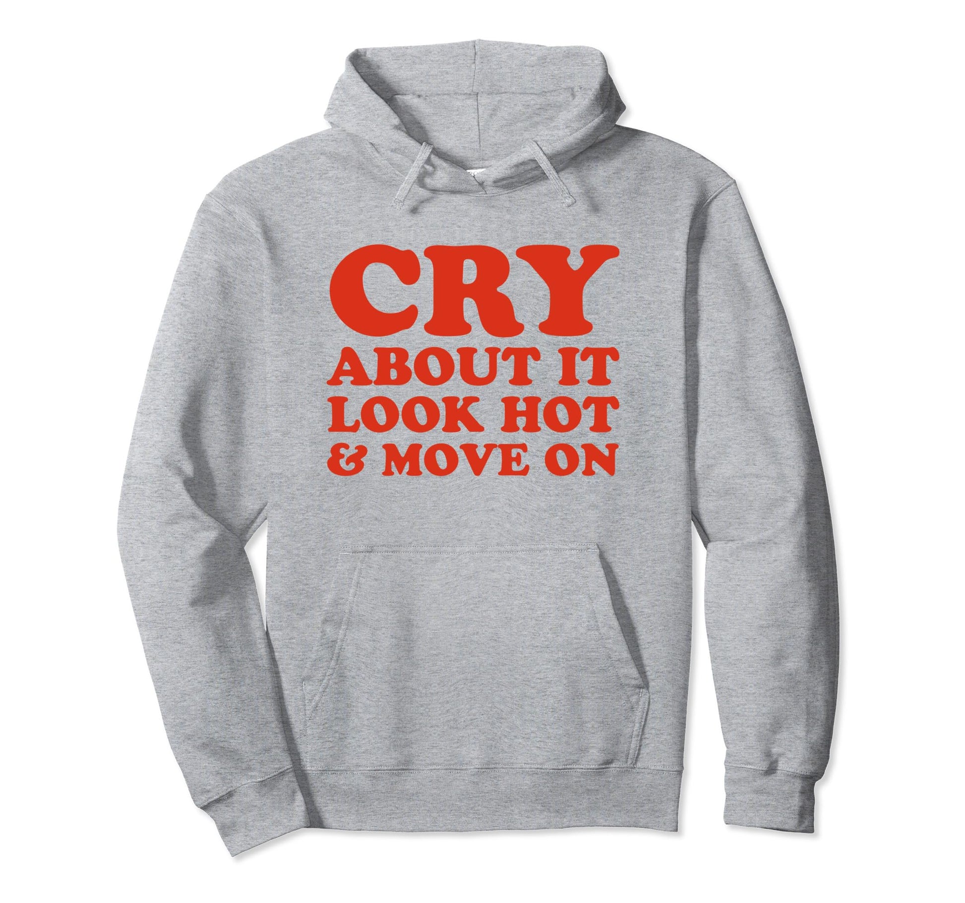 Cry About It Hot Move Funny Y2K Hoodie - Novelty Apparel Men Women - T-Shirt, Sweatshirt, Hoodie