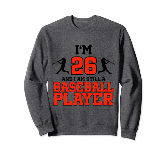 26Th Birthday Baseball 26 Years Old Sweatshirt - Novelty Apparel Men Women - T-Shirt, Sweatshirt, Hoodie