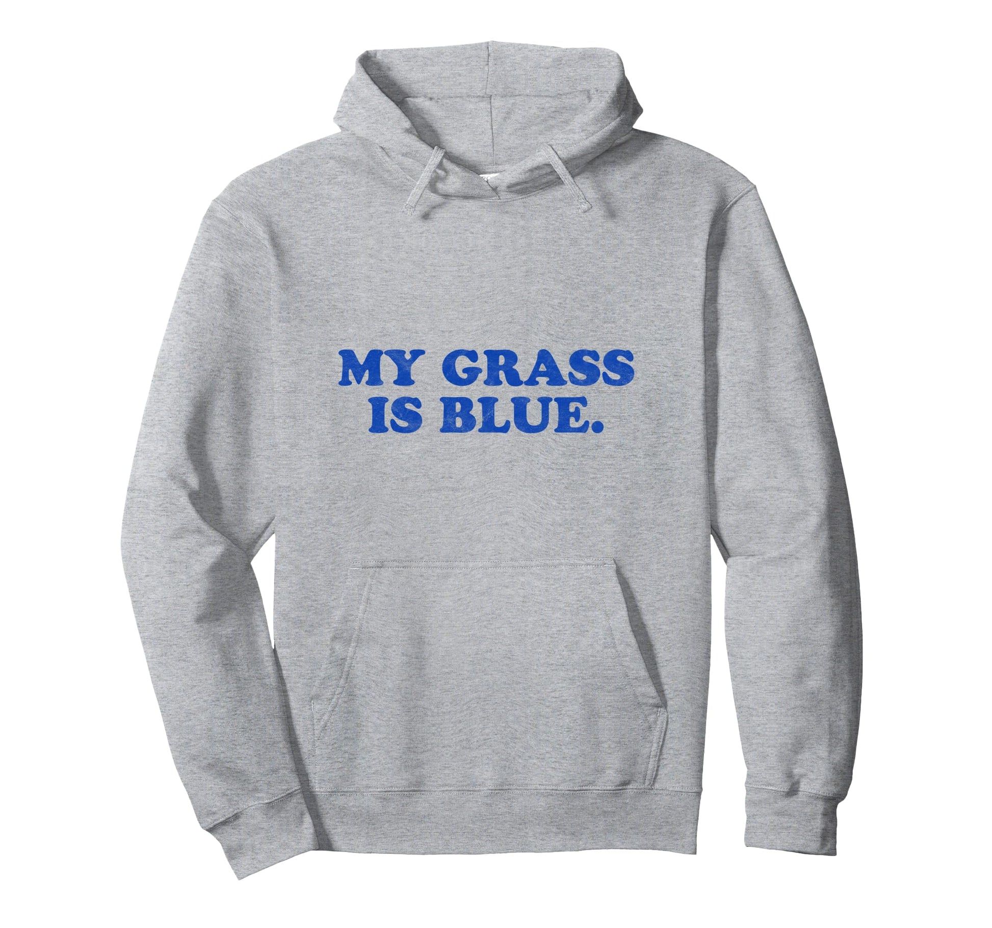 My Grass Is Blue Bluegrass Fan Hoodie - Streetwear Style Men Women - T-Shirt, Sweatshirt, Hoodie
