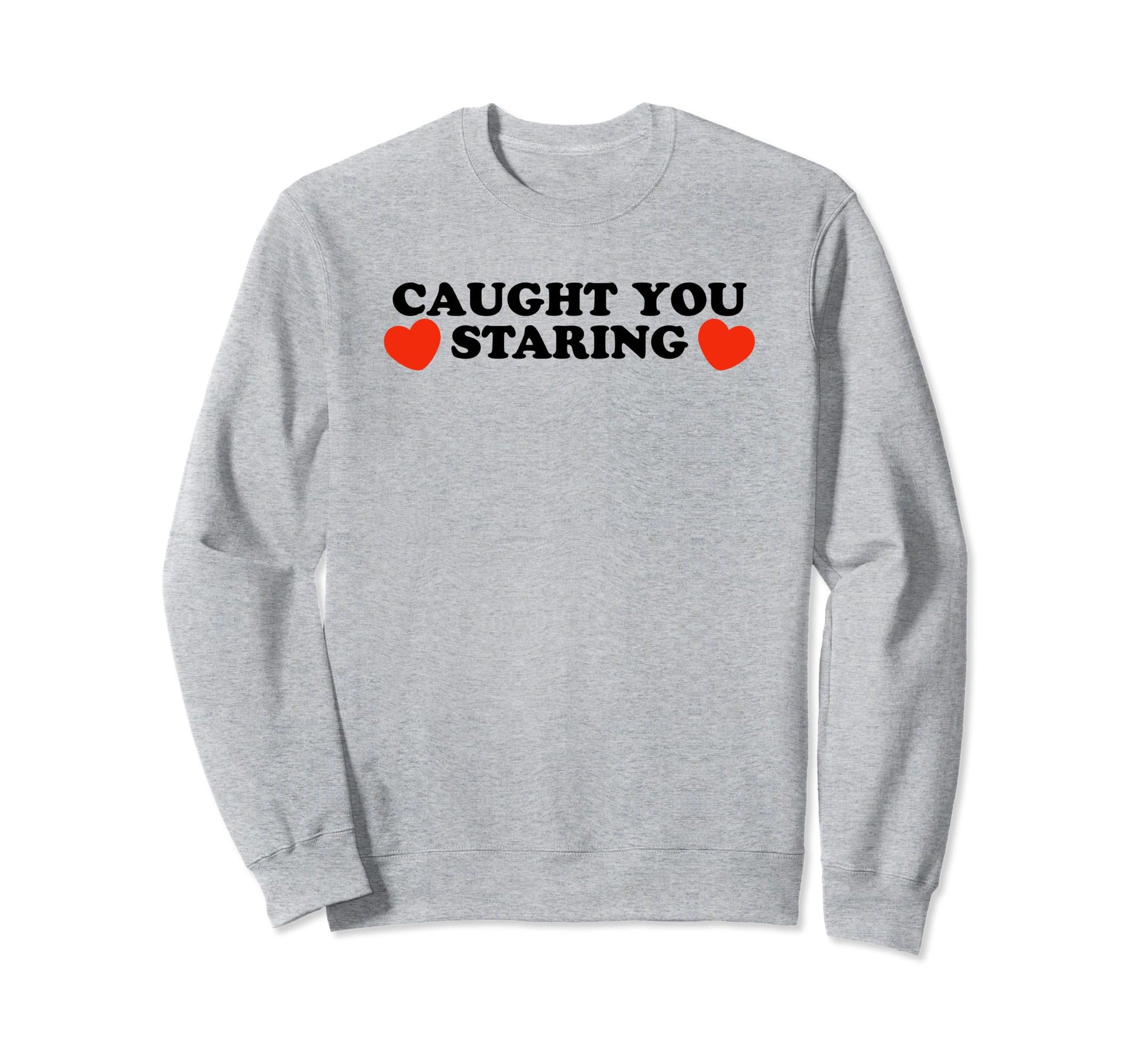 Caught You Staring Funny Y2K Sweatshirt - Unique Graphic Men Women - T-Shirt, Sweatshirt, Hoodie