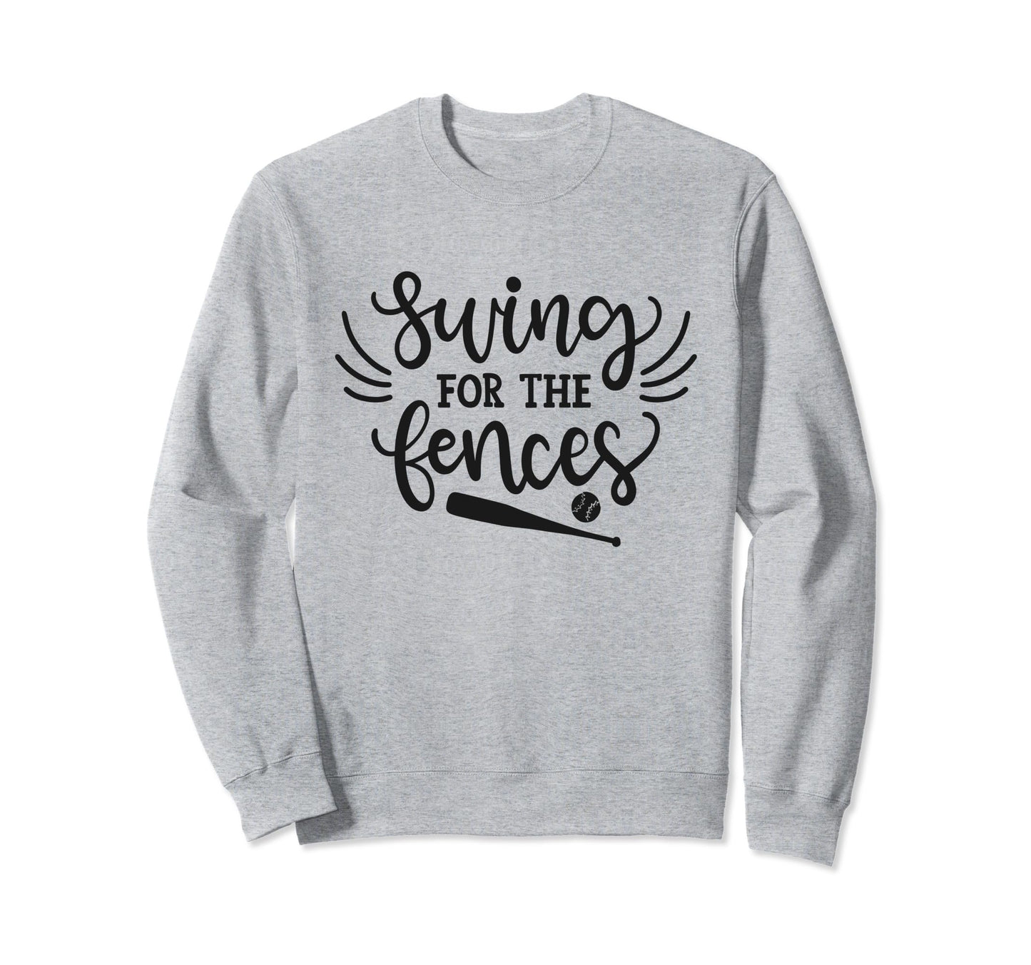 Swing Fences Baseball Home Run Sweatshirt - Custom Art Print for Adults - T-Shirt, Sweatshirt, Hoodie