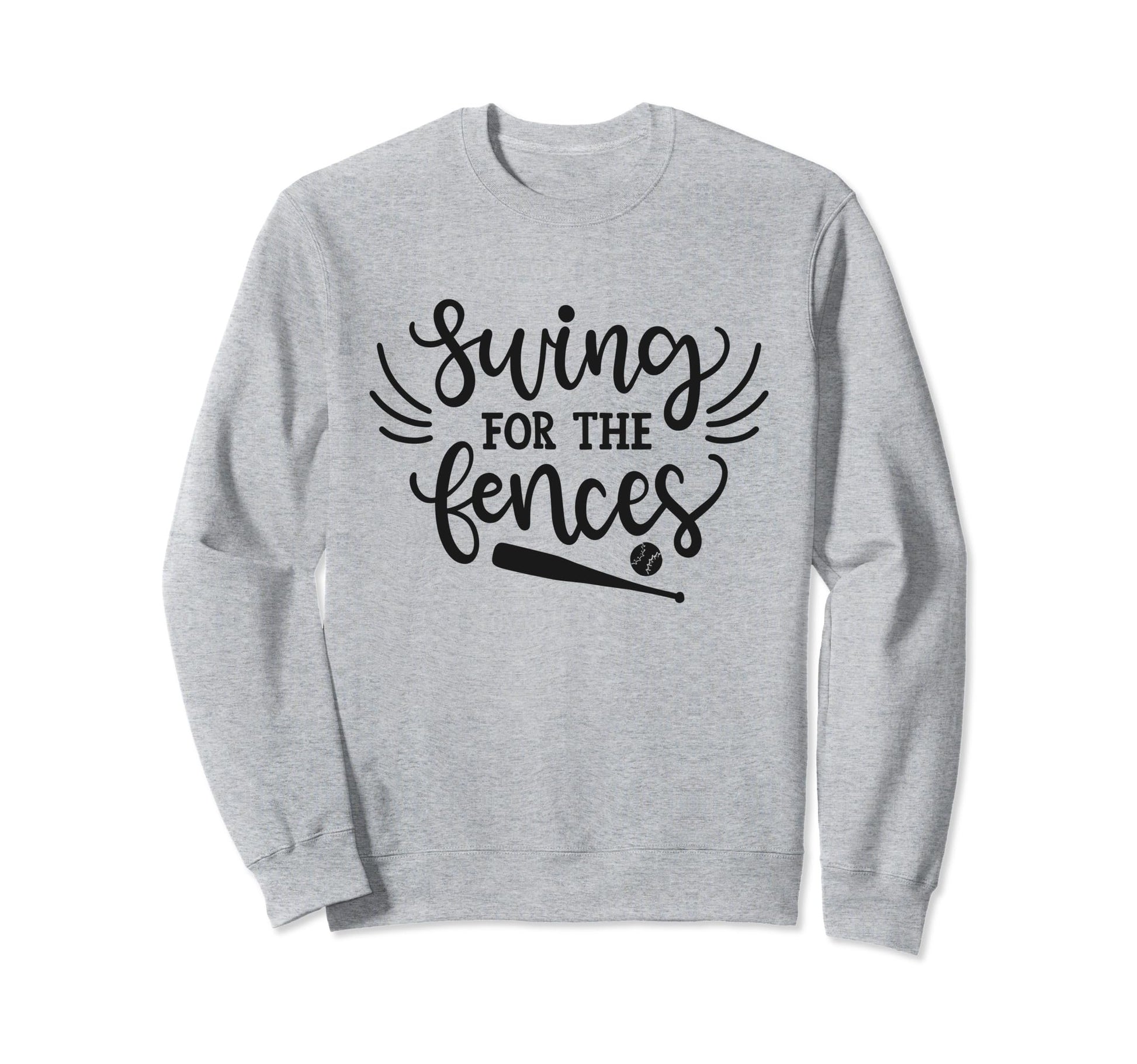 Swing Fences Baseball Home Run Sweatshirt - Custom Art Print for Adults - T-Shirt, Sweatshirt, Hoodie