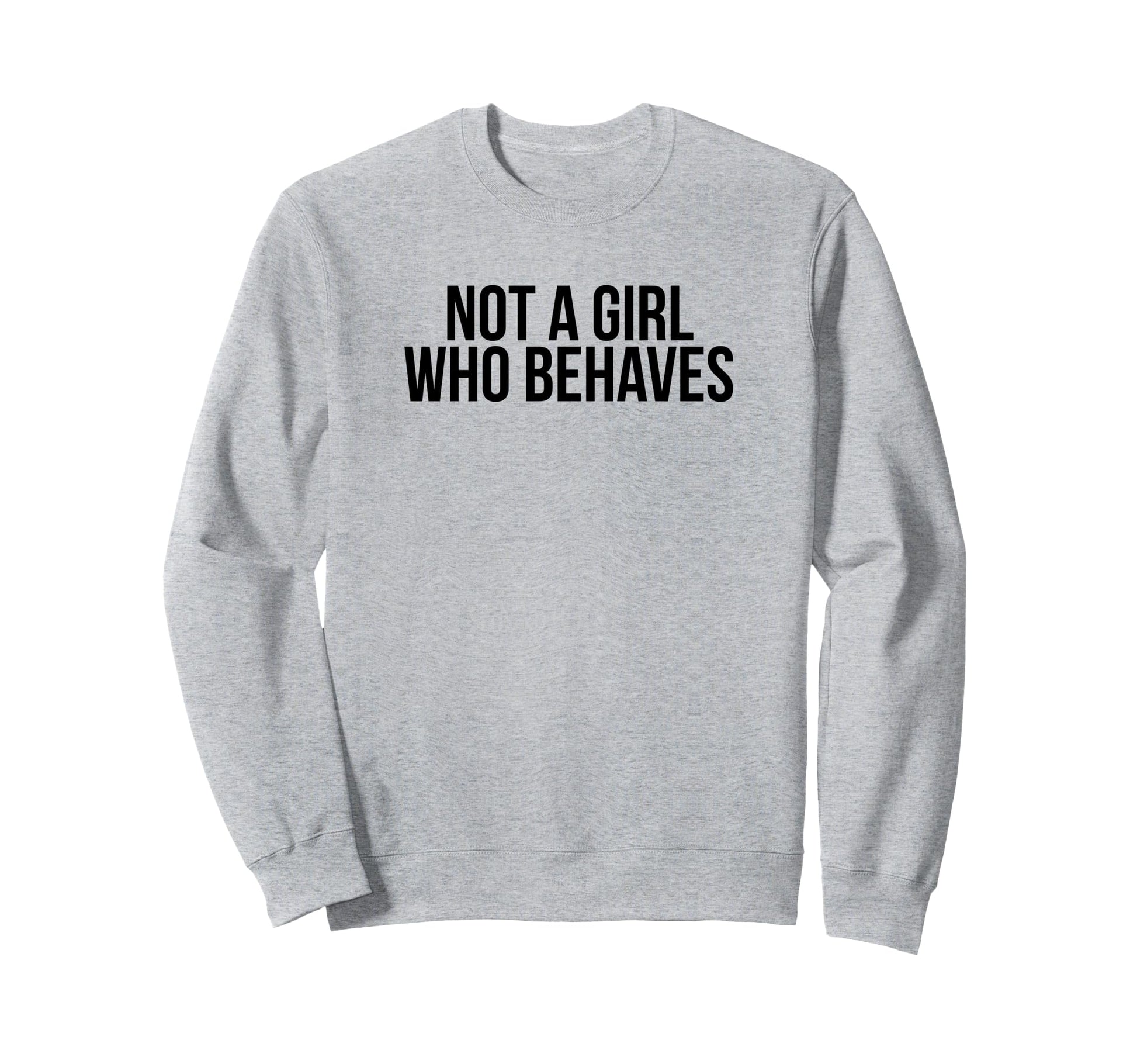 Not Who Behaves Y2K Aesthetic Sweatshirt - Minimalist Print Men Women - T-Shirt, Sweatshirt, Hoodie