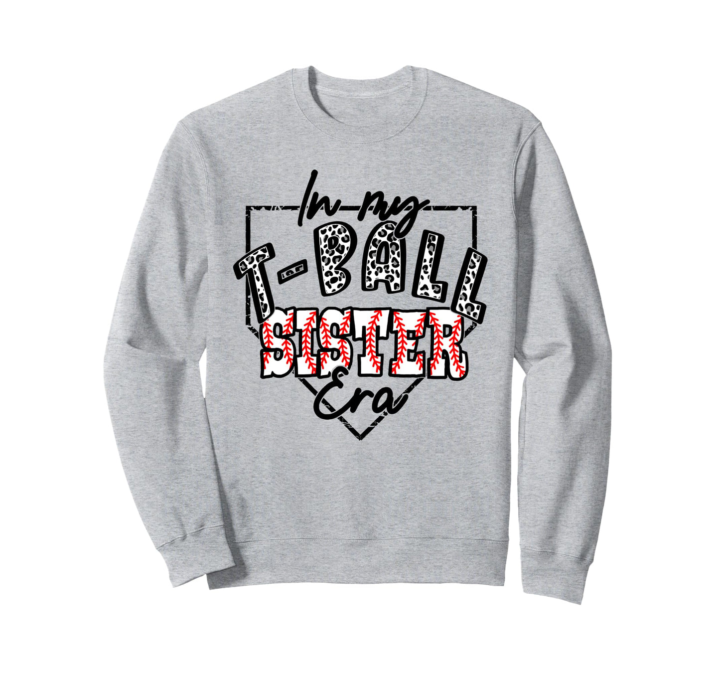 My T Ball Sister Era Teeball Sweatshirt - Aesthetic Graphic for Adults - T-Shirt, Sweatshirt, Hoodie