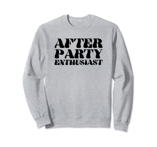 After Party Enthusiast Y2K Sweatshirt - Novelty Apparel for Adults - T-Shirt, Sweatshirt, Hoodie