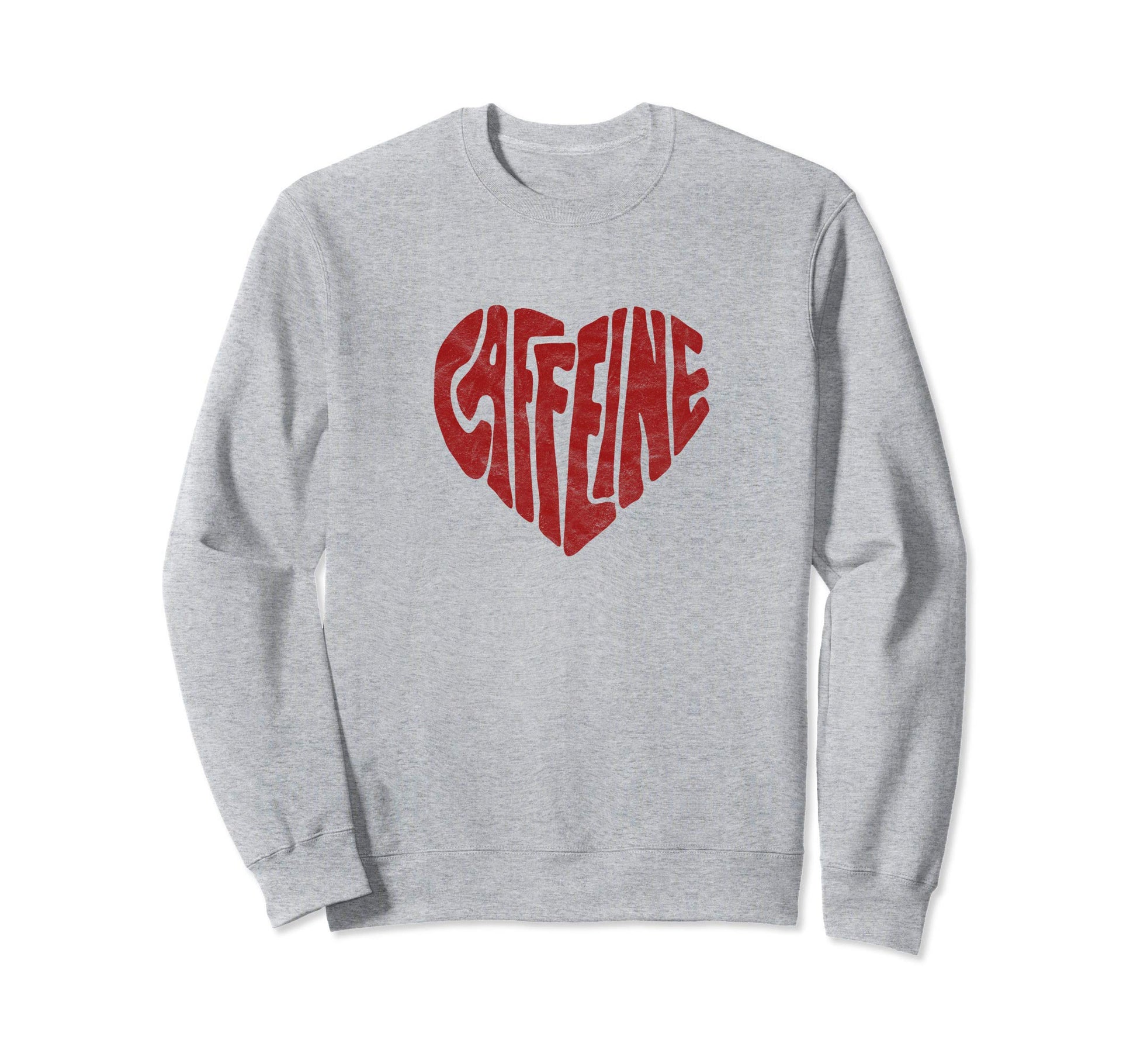 Caffeine Love Heart Typography Sweatshirt - Custom Art Print Men Women - T-Shirt, Sweatshirt, Hoodie