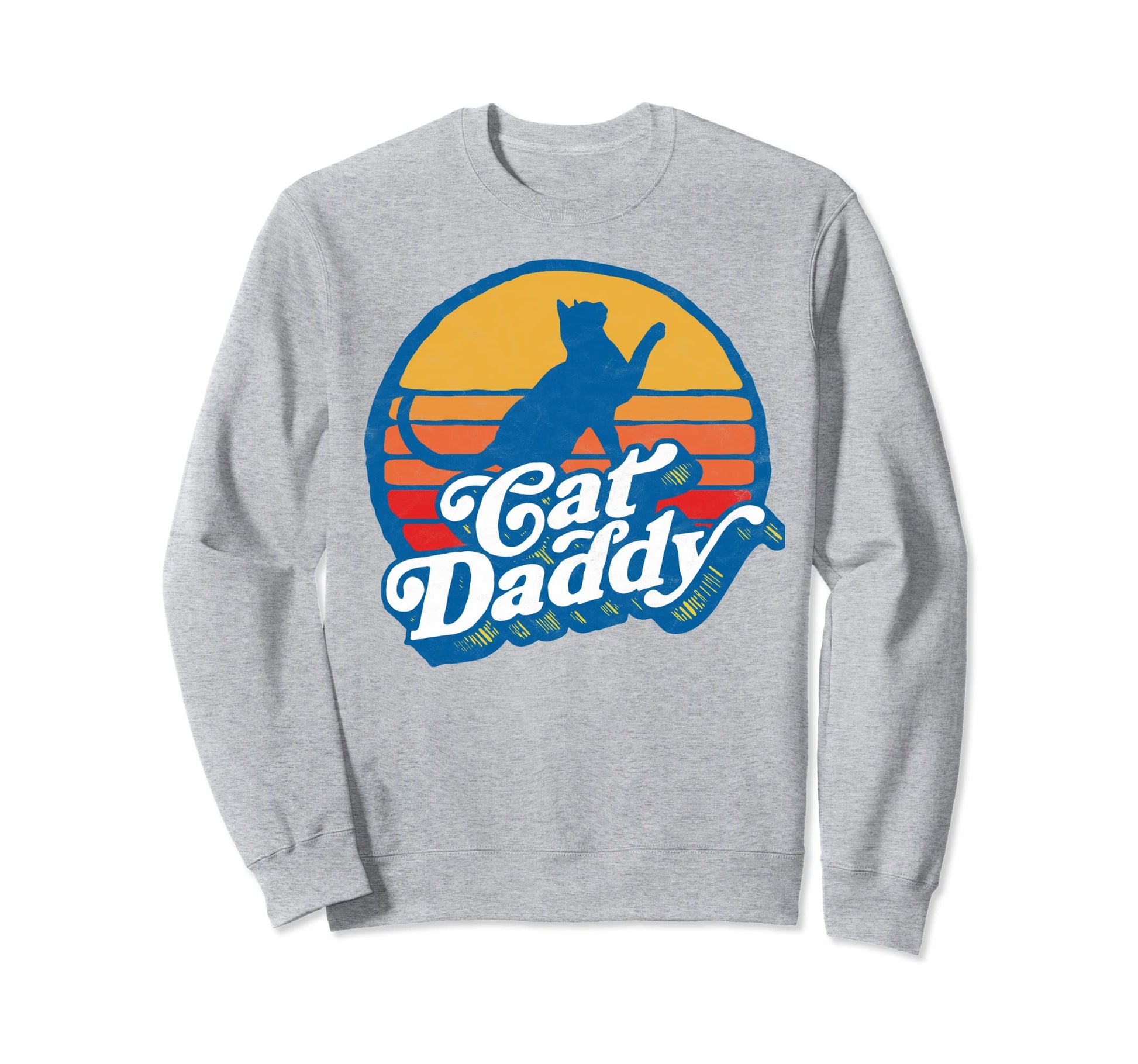 Cat Daddy 80S Sun Typography Sweatshirt - Fun Novelty Design for Adults - T-Shirt, Sweatshirt, Hoodie