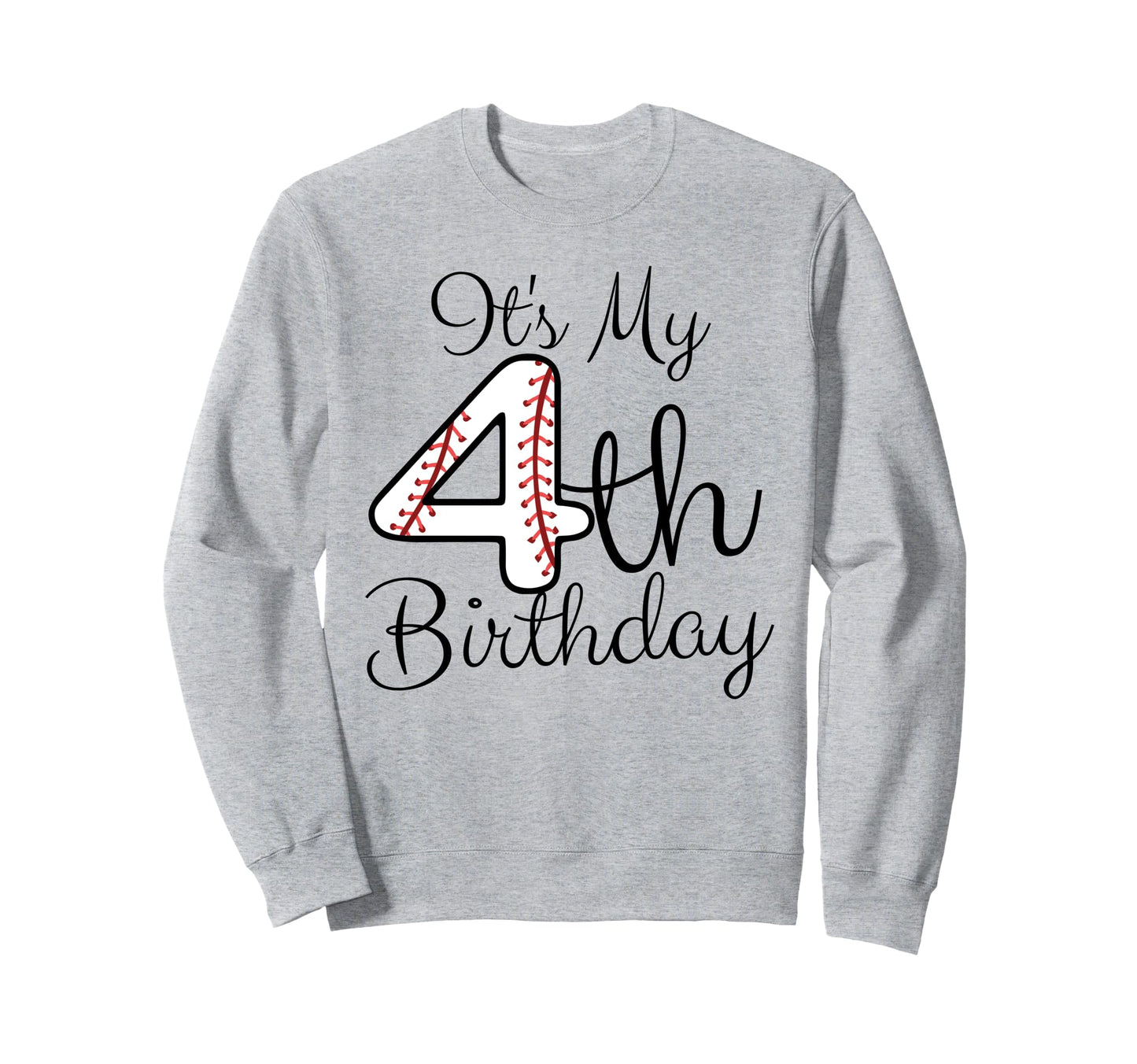 Its My 4Th Birthday Baseball Player Sweatshirt - Graphic Print Men Women - T-Shirt, Sweatshirt, Hoodie