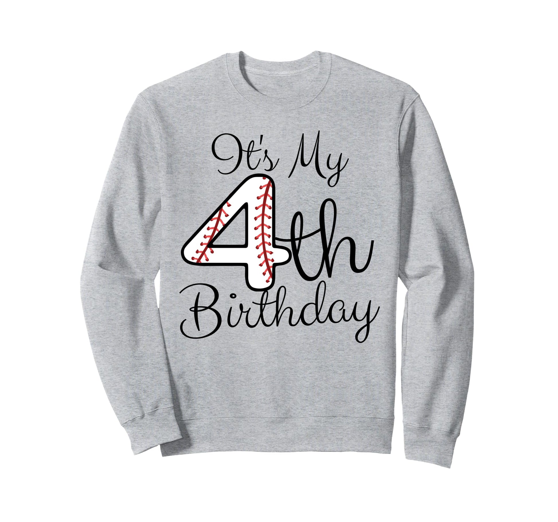 Its My 4Th Birthday Baseball Player Sweatshirt - Graphic Print Men Women - T-Shirt, Sweatshirt, Hoodie
