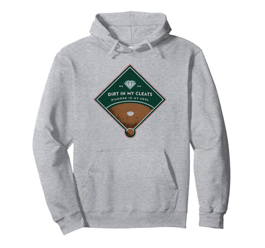 Baseball Dirt My Cleats Diamond My Hoodie - Fun Novelty Design for Adults - T-Shirt, Sweatshirt, Hoodie