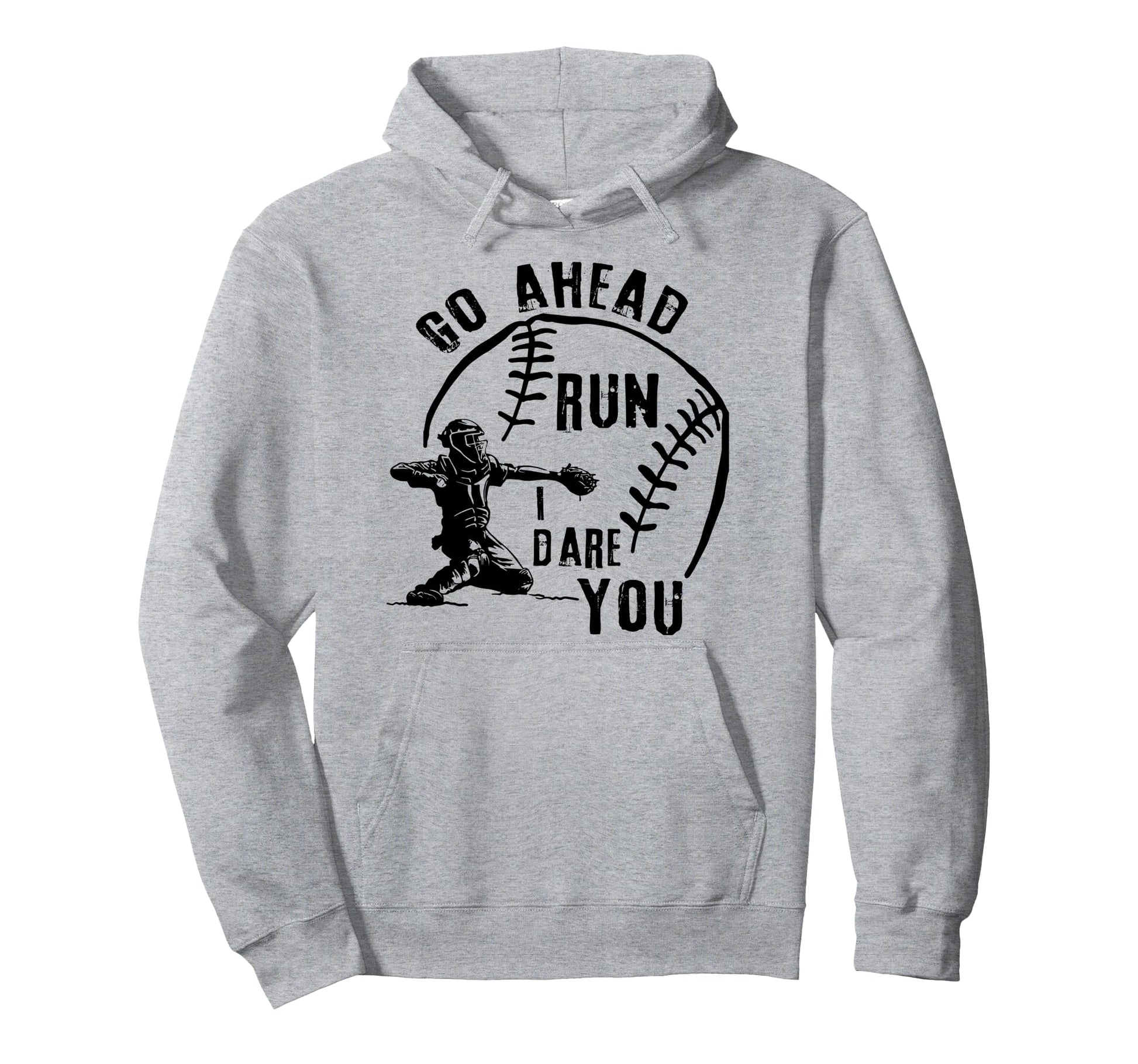 Go Ahead Run I Dare You Baseball Hoodie - Graphic Print Unisex - T-Shirt, Sweatshirt, Hoodie