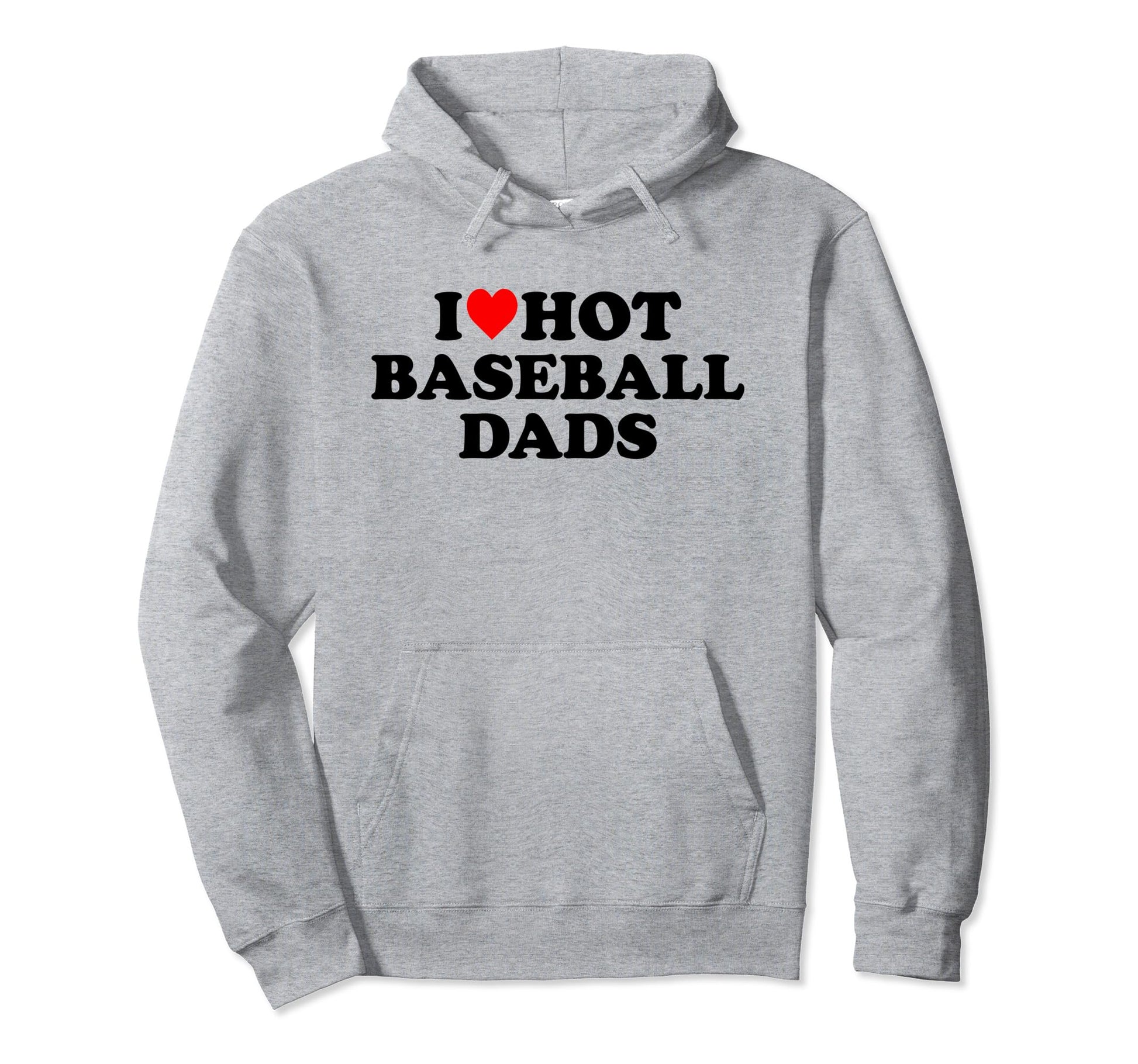 I Love Hot Baseball Dads Heart Hoodie - Aesthetic Graphic for Adults - T-Shirt, Sweatshirt, Hoodie