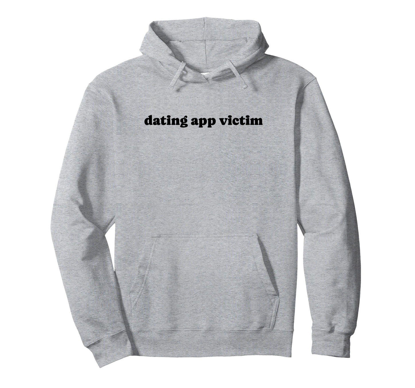 Dating App Victim Funny Y2K Aesthetic Hoodie - Graphic Print Unisex - T-Shirt, Sweatshirt, Hoodie
