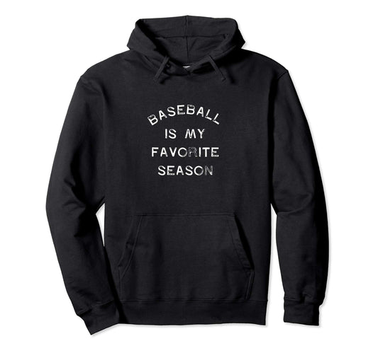 Baseball Is My Favorite Season Game Day Hoodie - Unique Graphic Men Women - T-Shirt, Sweatshirt, Hoodie