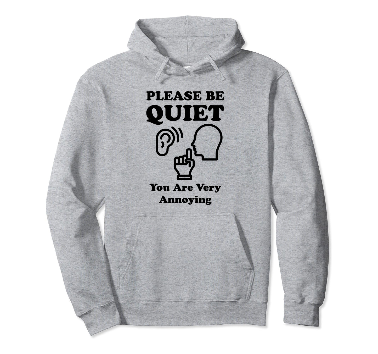 Please Be Quiet You Are Very Hoodie - Aesthetic Graphic for Adults - T-Shirt, Sweatshirt, Hoodie