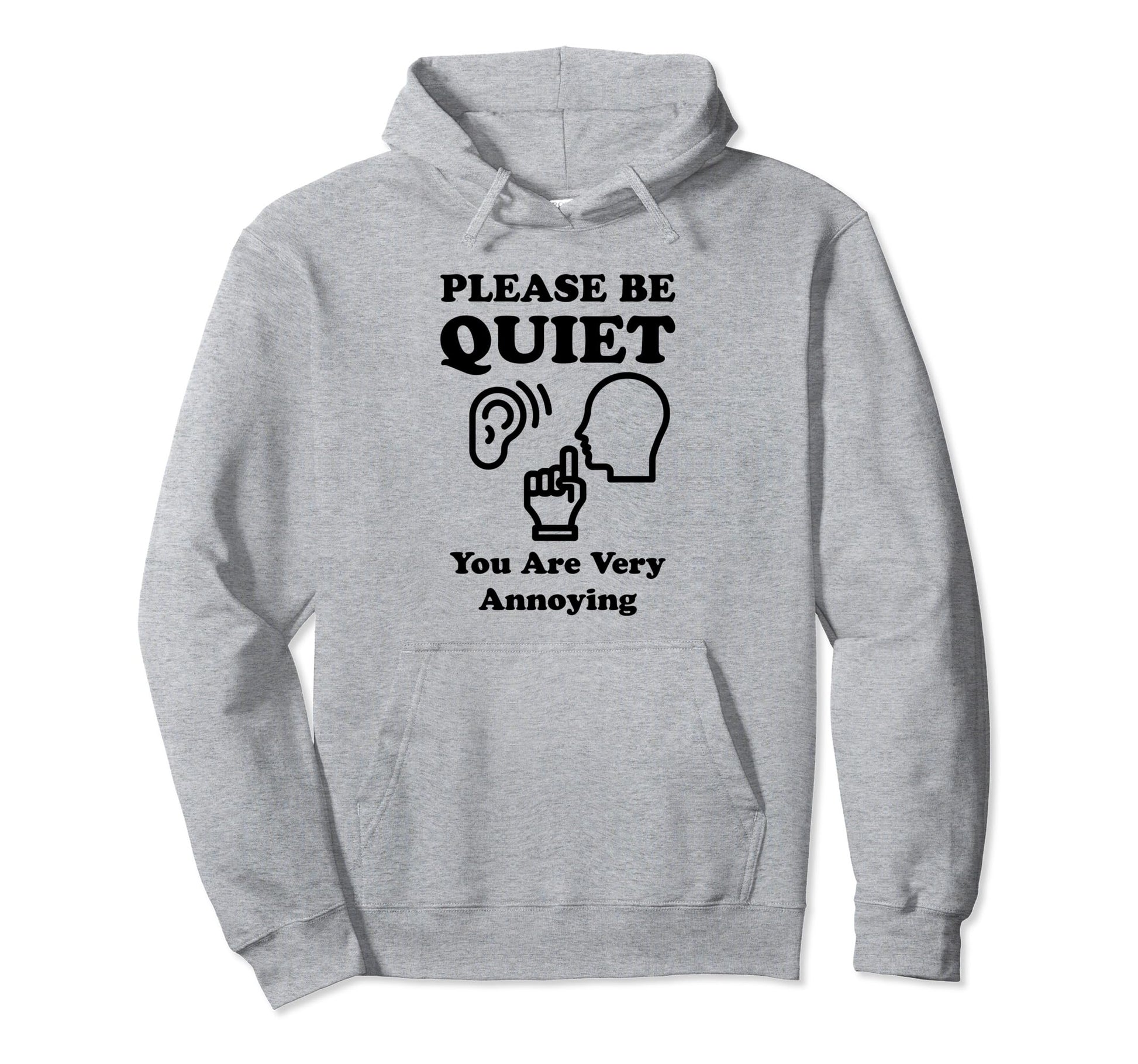Please Be Quiet You Are Very Hoodie - Aesthetic Graphic for Adults - T-Shirt, Sweatshirt, Hoodie