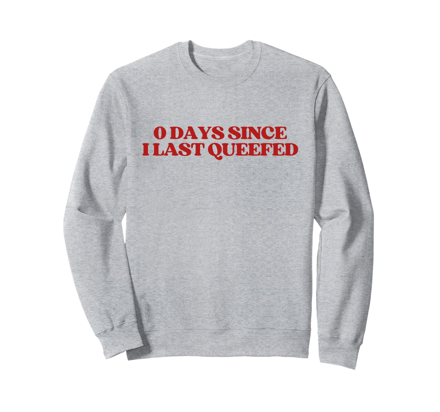 0 Days Since I Last Queefed Y2K Sweatshirt - Novelty Apparel for Adults - T-Shirt, Sweatshirt, Hoodie