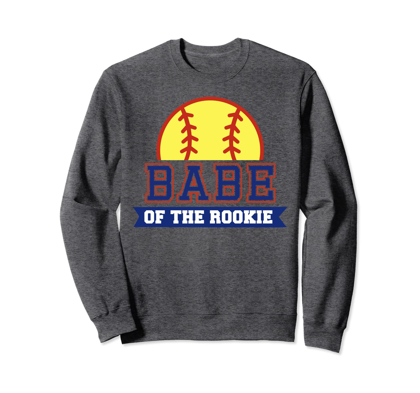 Babe Rookie 1St Birthday Softball Sweatshirt - Trendy Graphic for Adults - T-Shirt, Sweatshirt, Hoodie