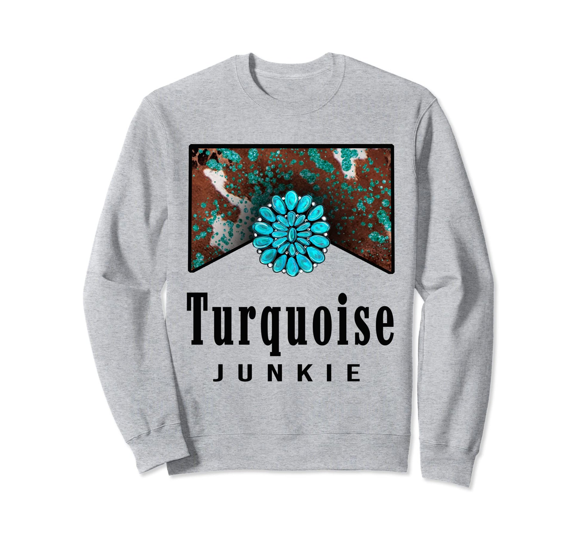 Turquoise Junkie Western Turquoise Sweatshirt - Trendy Graphic for Adults - T-Shirt, Sweatshirt, Hoodie