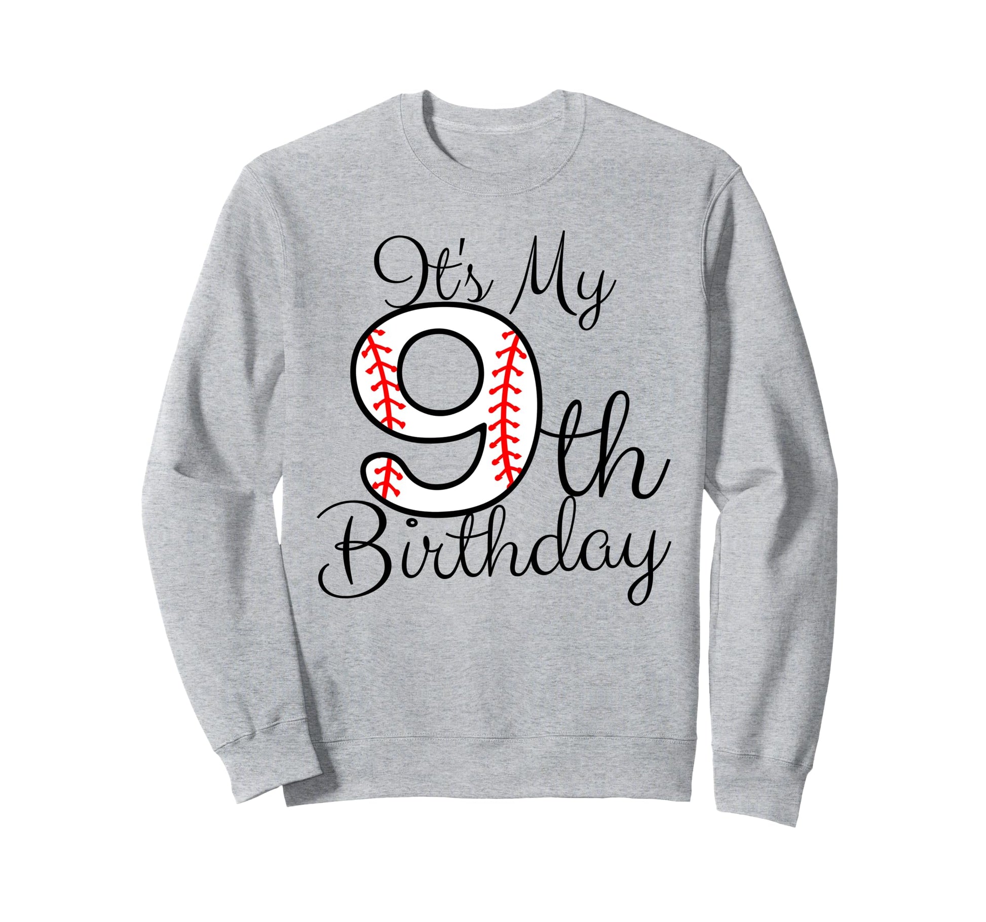 Its My 9Th Birthday Baseball Player Sweatshirt - Streetwear Style Unisex - T-Shirt, Sweatshirt, Hoodie