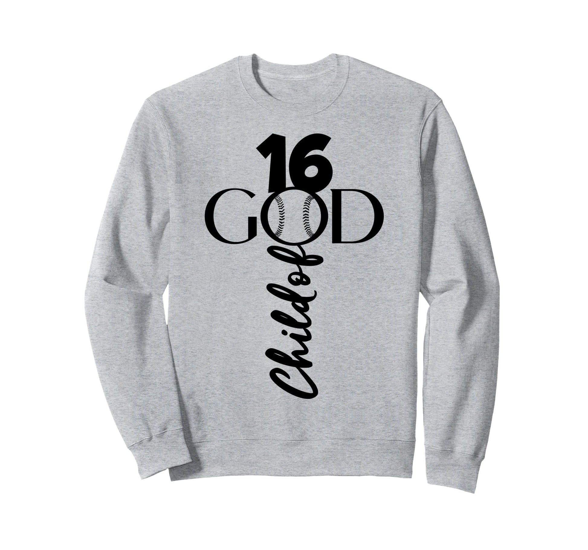 Jesus 16 Years God Baseball 16Th Sweatshirt - Fun Novelty Design Unisex - T-Shirt, Sweatshirt, Hoodie