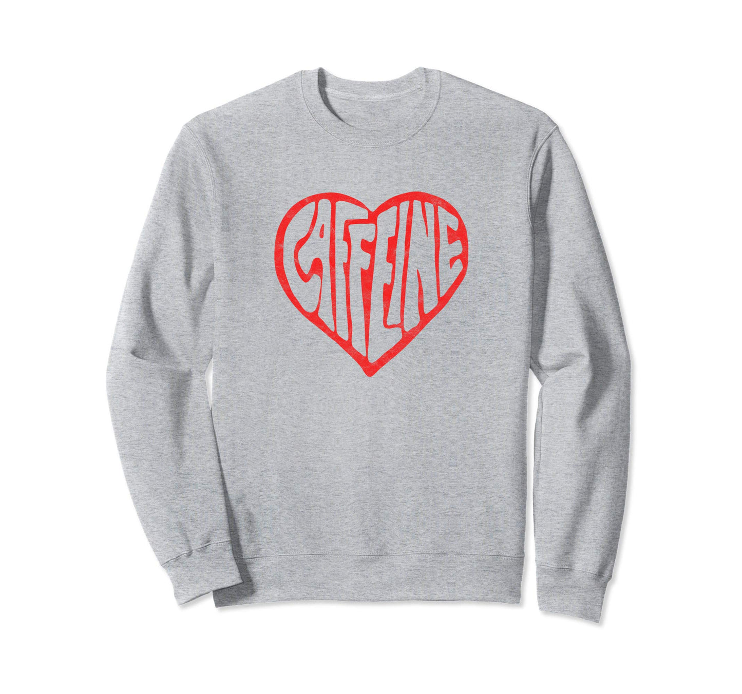 Caffeine Love Heart Typography Coffee Sweatshirt - Unique Graphic Unisex - T-Shirt, Sweatshirt, Hoodie