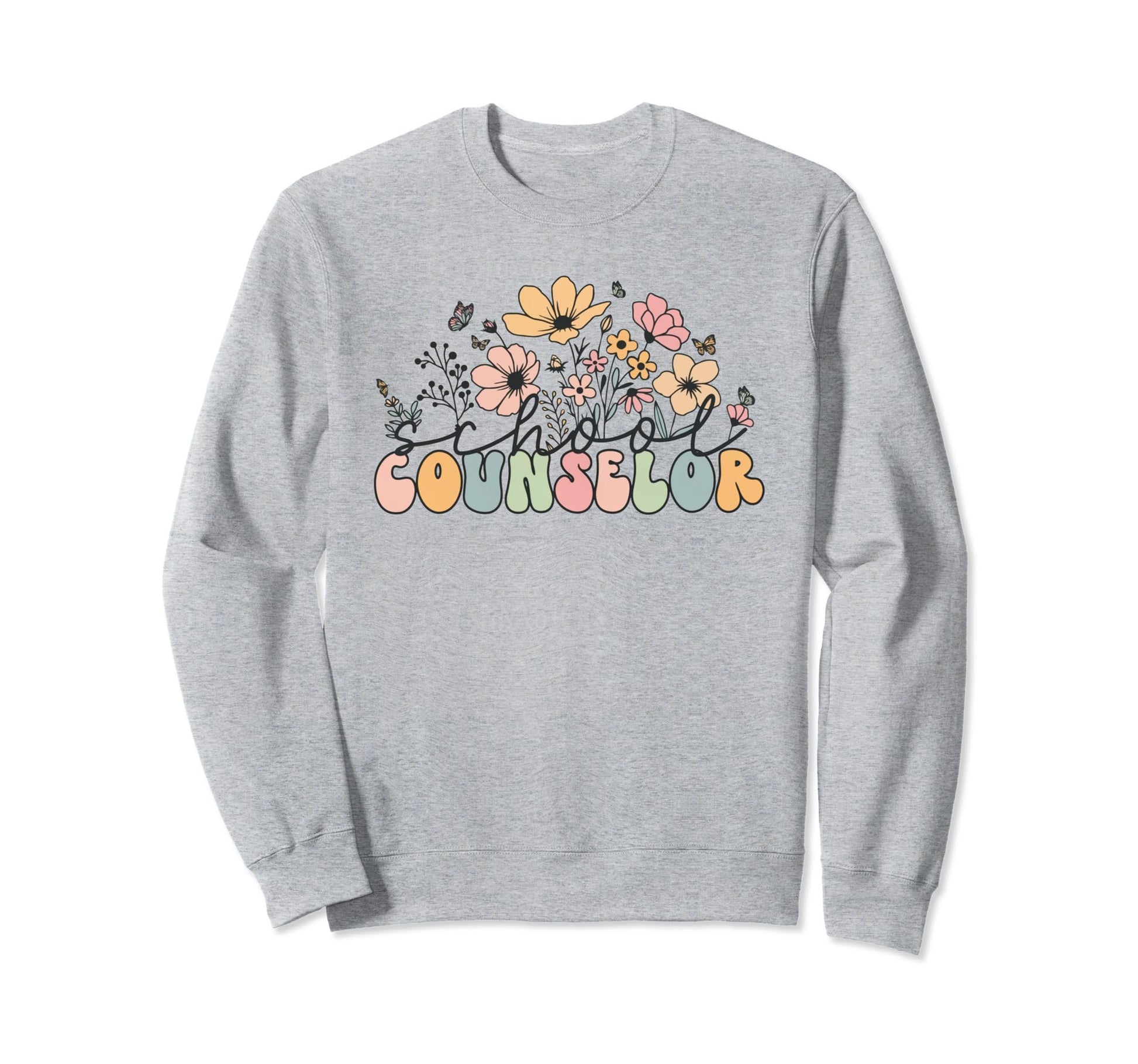 Wildflowers School Counselor School Sweatshirt - Streetwear Style Unisex - T-Shirt, Sweatshirt, Hoodie