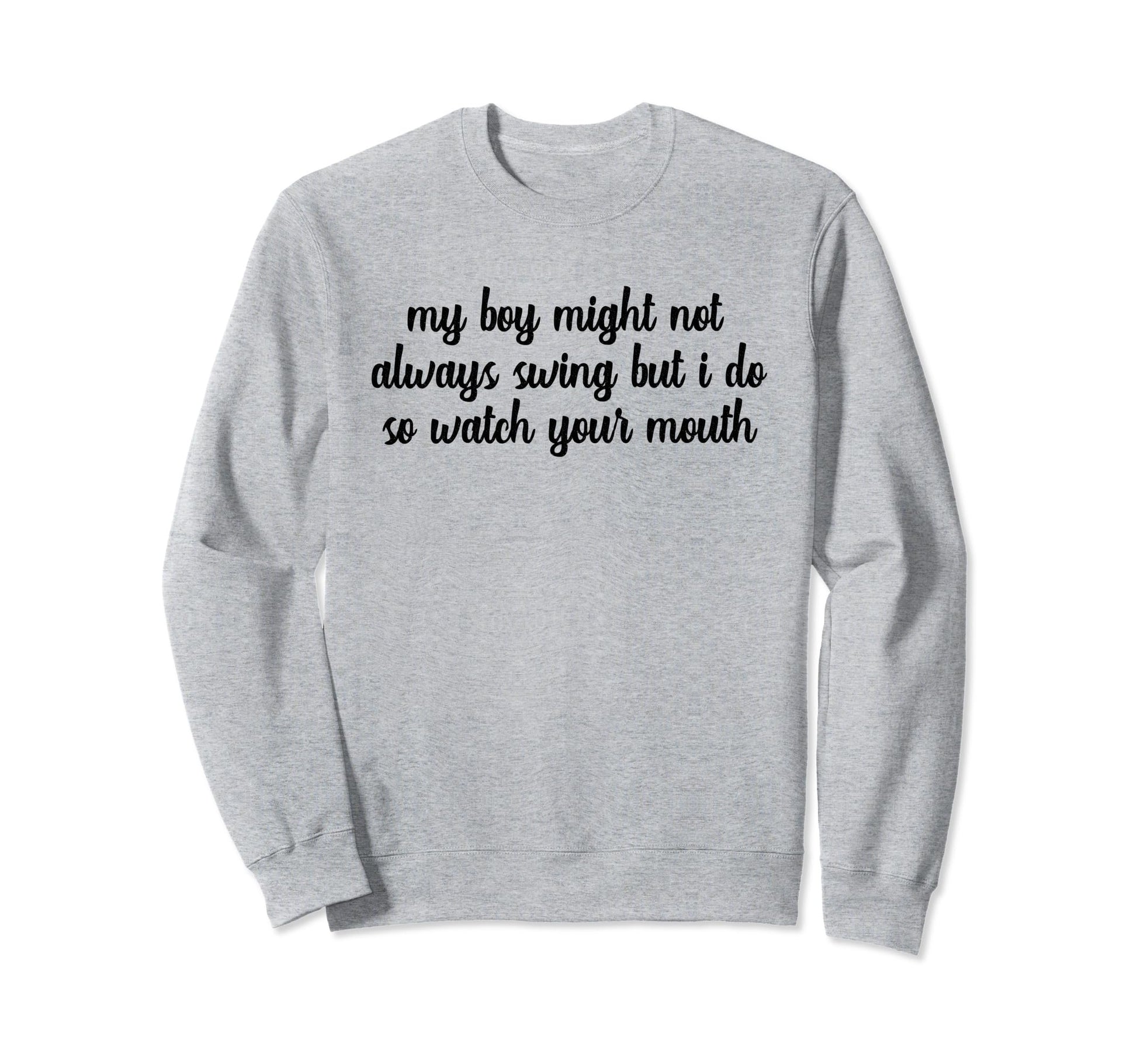My Might Not Always Swing But I Do So Sweatshirt - Minimalist Print Unisex - T-Shirt, Sweatshirt, Hoodie