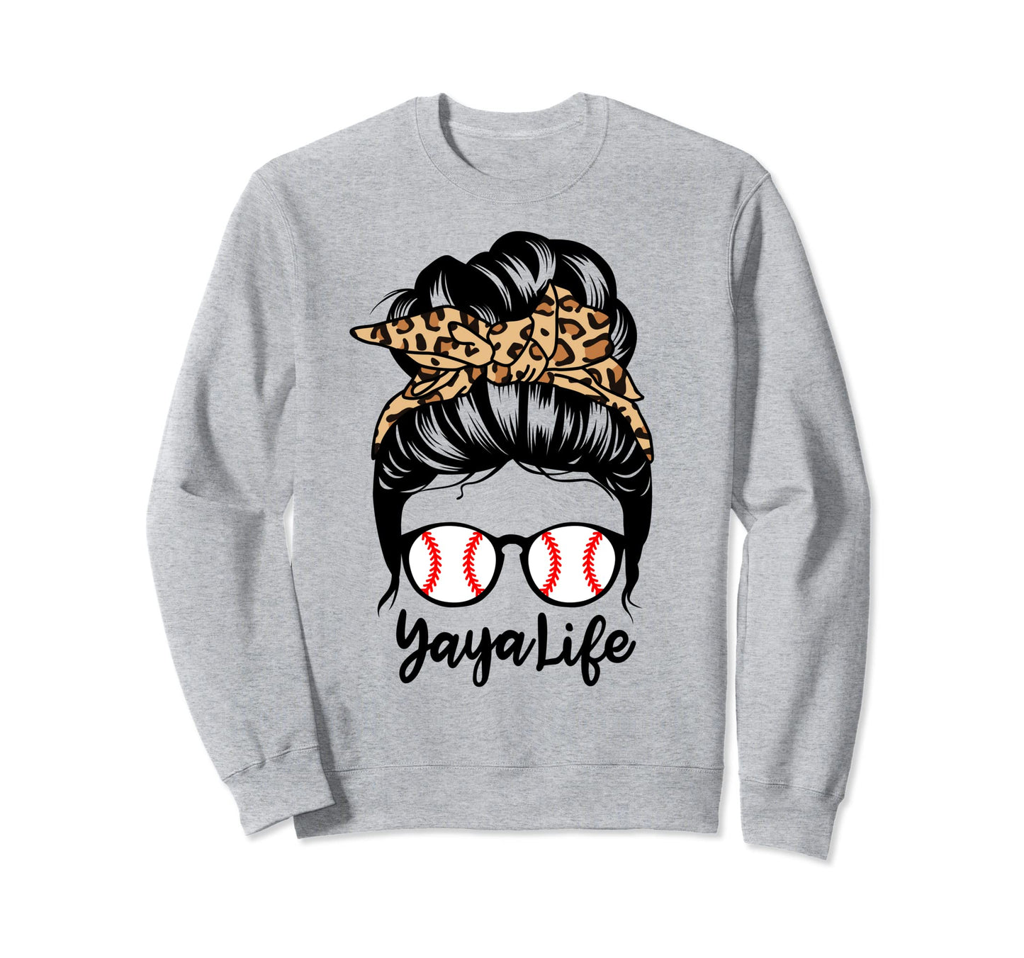 Yaya Life Messy Bun Hair Funny Sweatshirt - Streetwear Style for Adults - T-Shirt, Sweatshirt, Hoodie