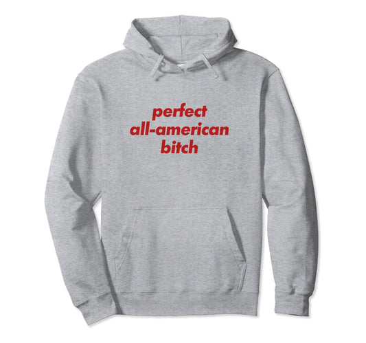 All American Bitch Y2K Aesthetic Hoodie - Unique Graphic Men Women - T-Shirt, Sweatshirt, Hoodie