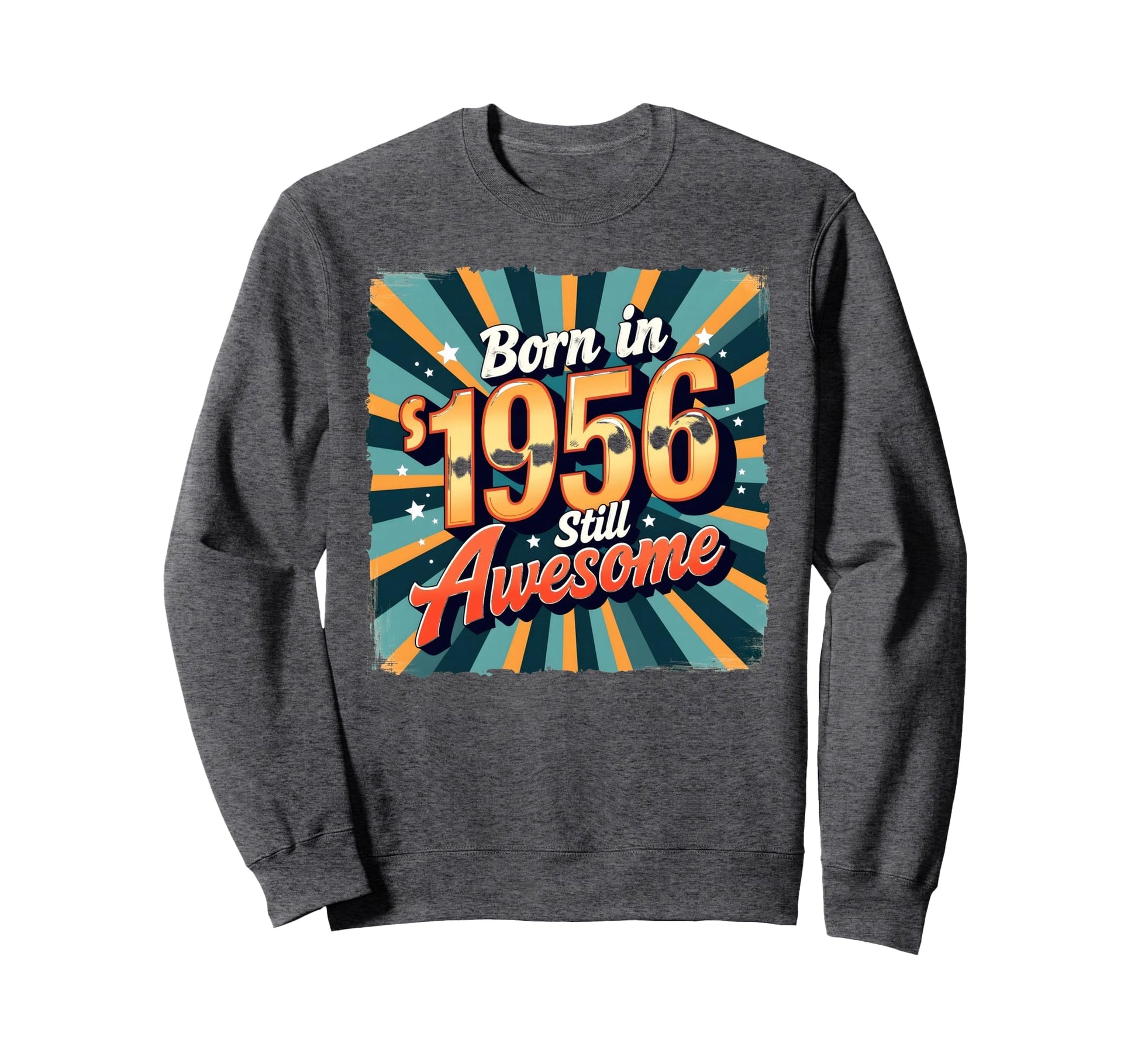 Birthday Gift Born 1956 Still Sweatshirt - Minimalist Print for Adults - T-Shirt, Sweatshirt, Hoodie