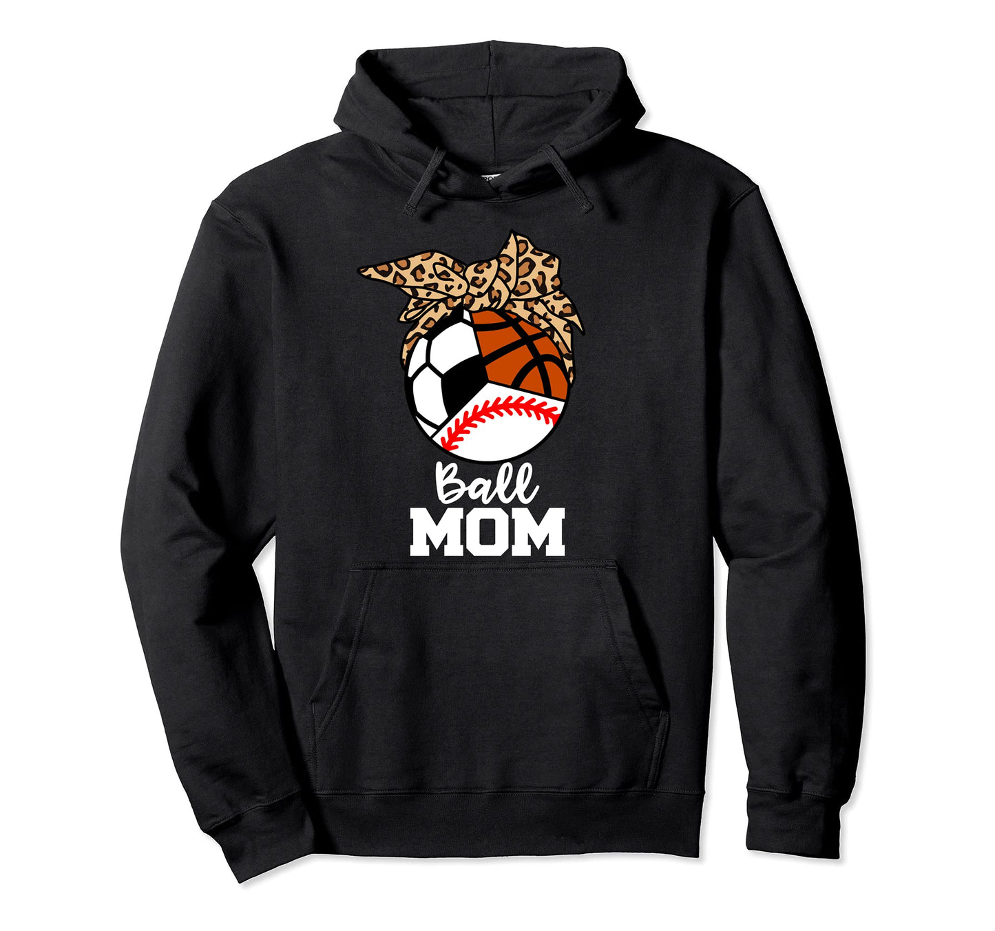 Ball Mom Funny Baseball Soccer Basketball Hoodie - Trendy Graphic Unisex - T-Shirt, Sweatshirt, Hoodie