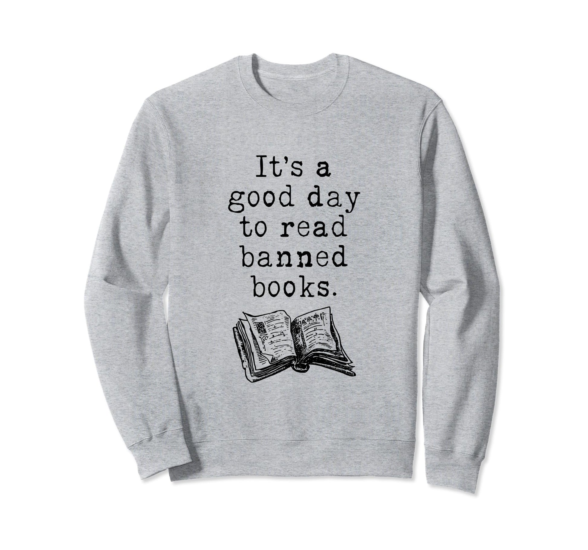 Good To Read Banned Books Grunge Sweatshirt - Streetwear Style Unisex - T-Shirt, Sweatshirt, Hoodie