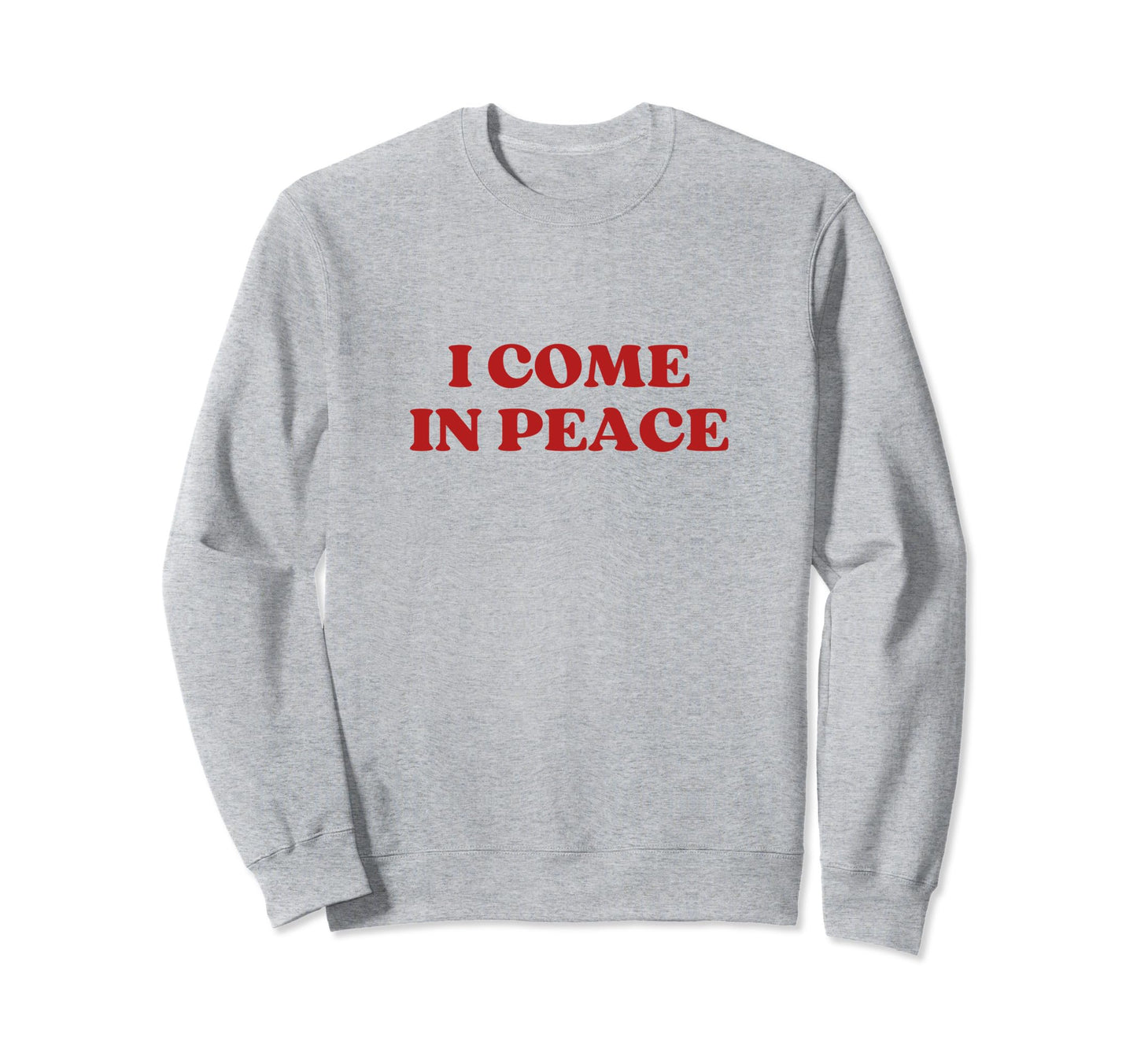 I Come Peace Y2K Aesthetic Sweatshirt - Streetwear Style Unisex - T-Shirt, Sweatshirt, Hoodie