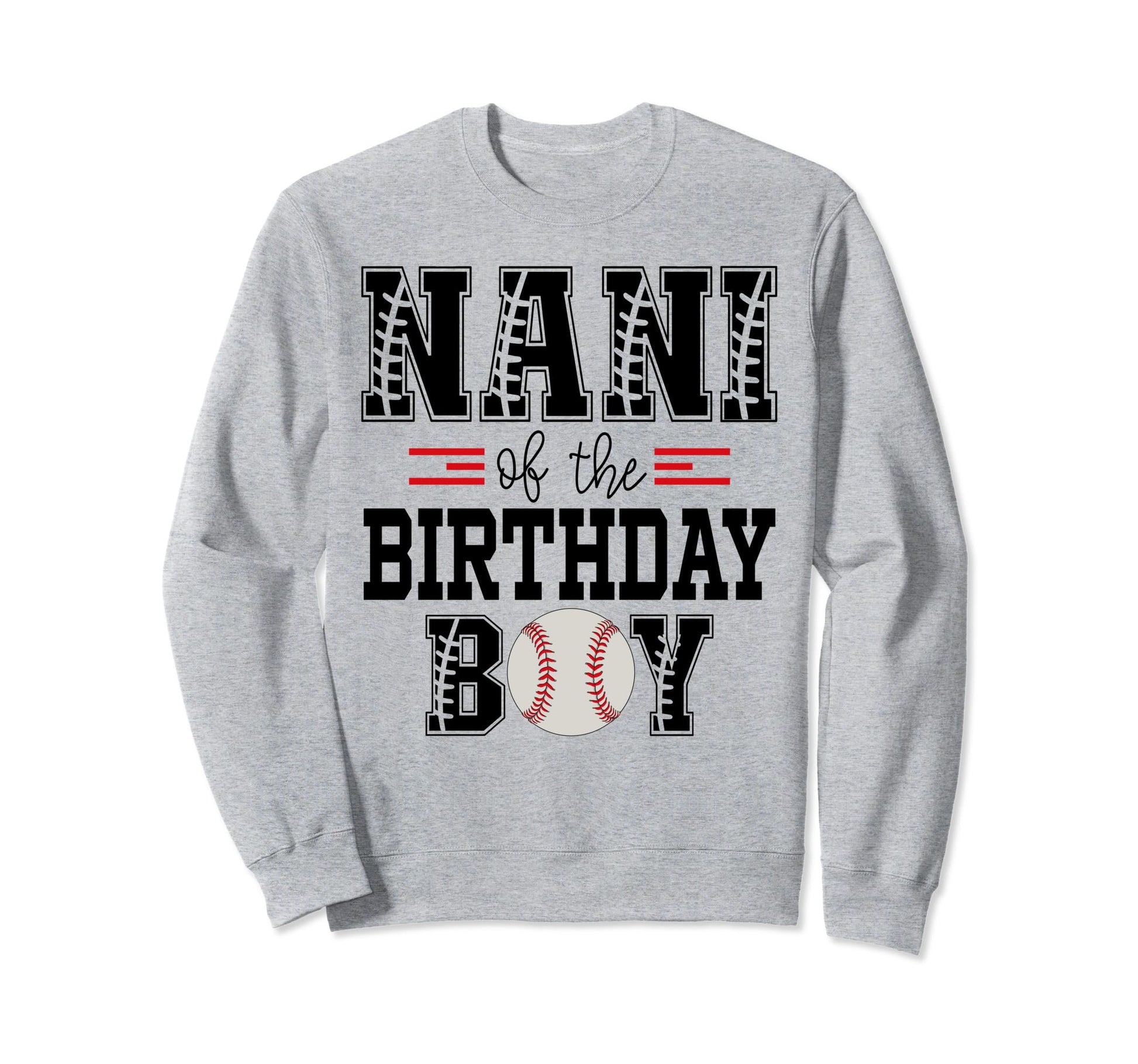 Nani Birthday Baseball Lover Sweatshirt - Casual Everyday Wear Men Women - T-Shirt, Sweatshirt, Hoodie