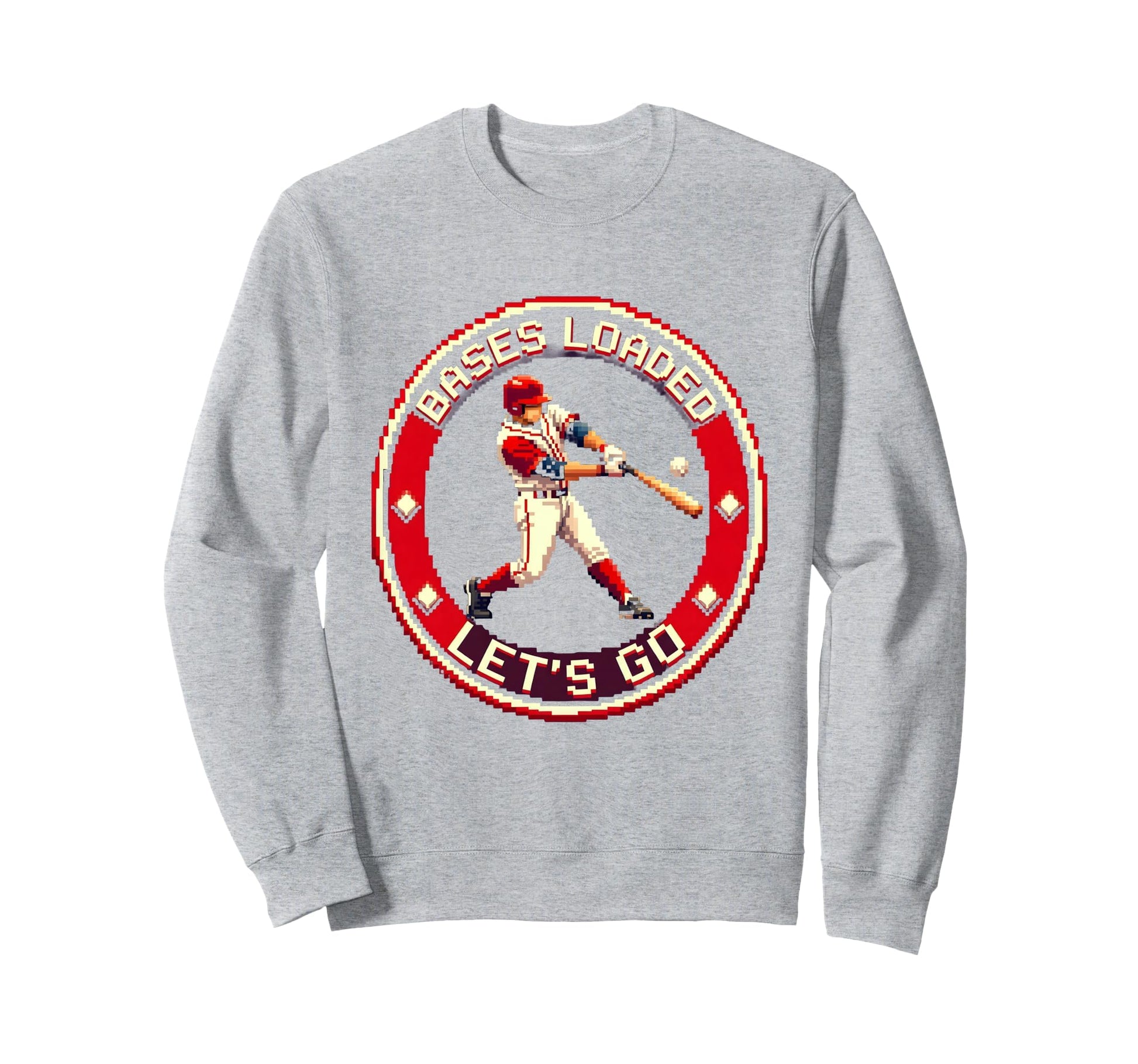 Bases Loaded Lets Go Baseball Sweatshirt - Casual Everyday Wear Men Women - T-Shirt, Sweatshirt, Hoodie