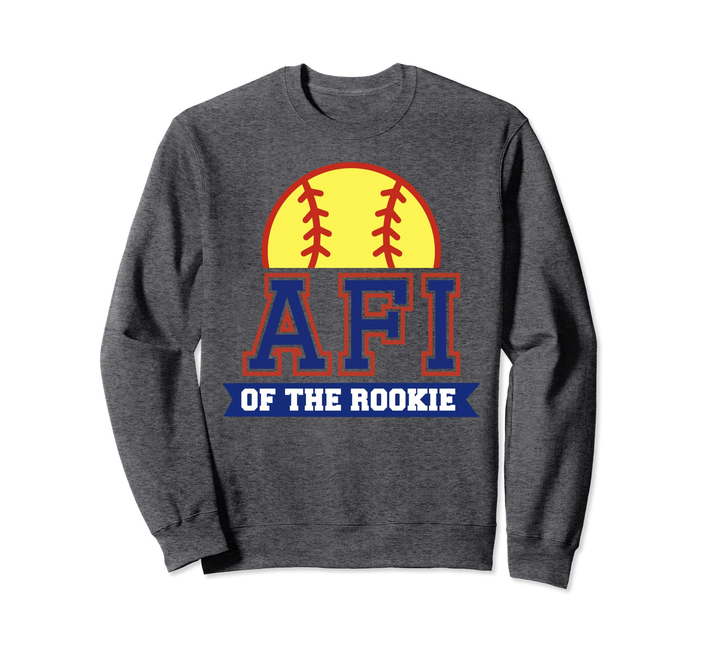 Afi Rookie 1St Birthday Softball Sweatshirt - Fun Novelty Design Men Women - T-Shirt, Sweatshirt, Hoodie