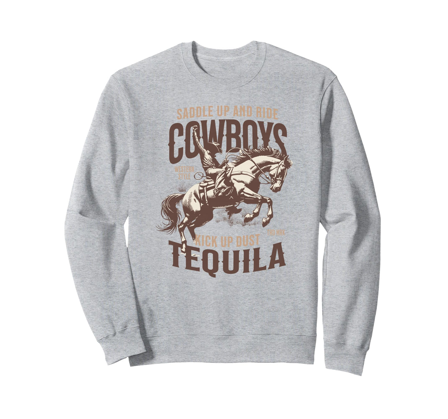 Cowboys And Tequila Western Sweatshirt - Casual Everyday Wear Men Women - T-Shirt, Sweatshirt, Hoodie