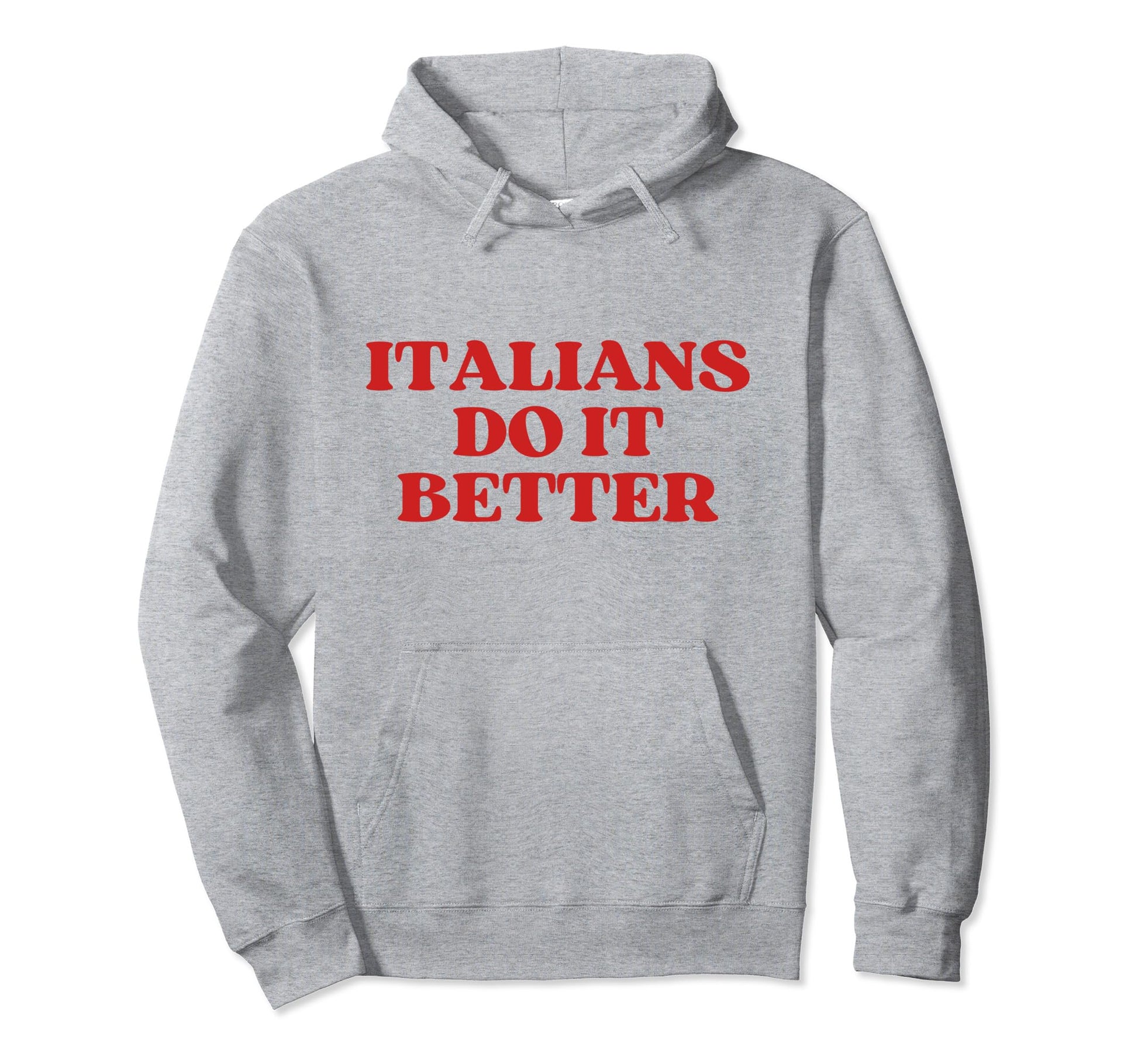 Italians Do It Better Y2K Aesthetic Hoodie - Graphic Print Unisex - T-Shirt, Sweatshirt, Hoodie