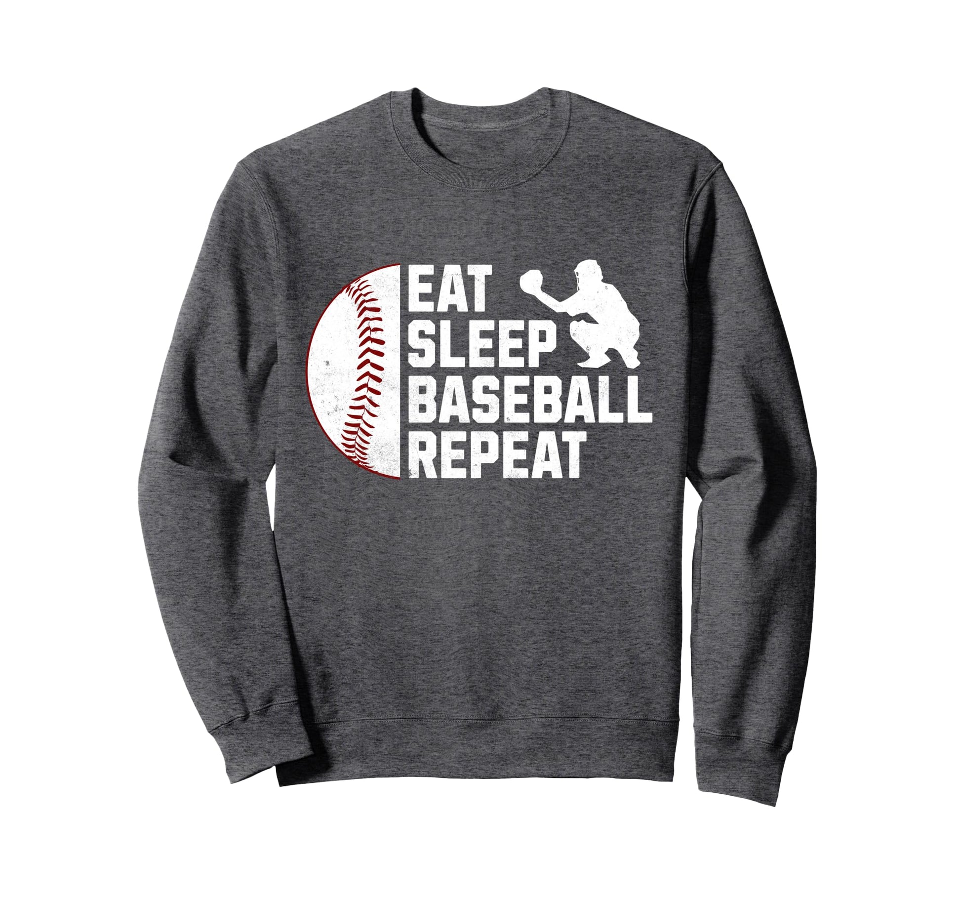 Eat Sleep Baseball Repeat Sweatshirt - Casual Everyday Wear Men Women - T-Shirt, Sweatshirt, Hoodie