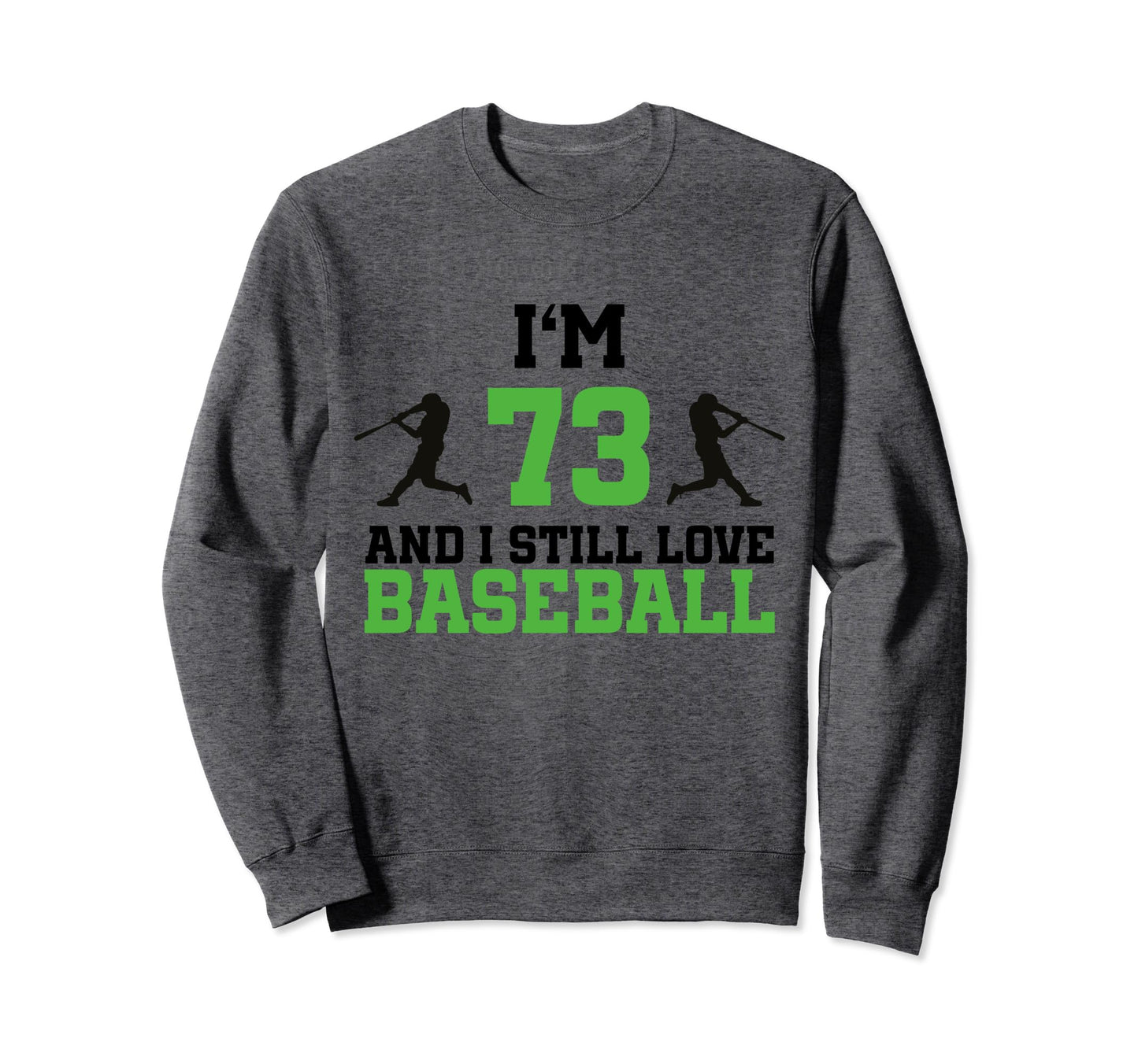 73Rd Birthday Baseball 73 Years Sweatshirt - Fun Novelty Design for Adults - T-Shirt, Sweatshirt, Hoodie