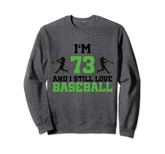 73Rd Birthday Baseball 73 Years Sweatshirt - Fun Novelty Design for Adults - T-Shirt, Sweatshirt, Hoodie