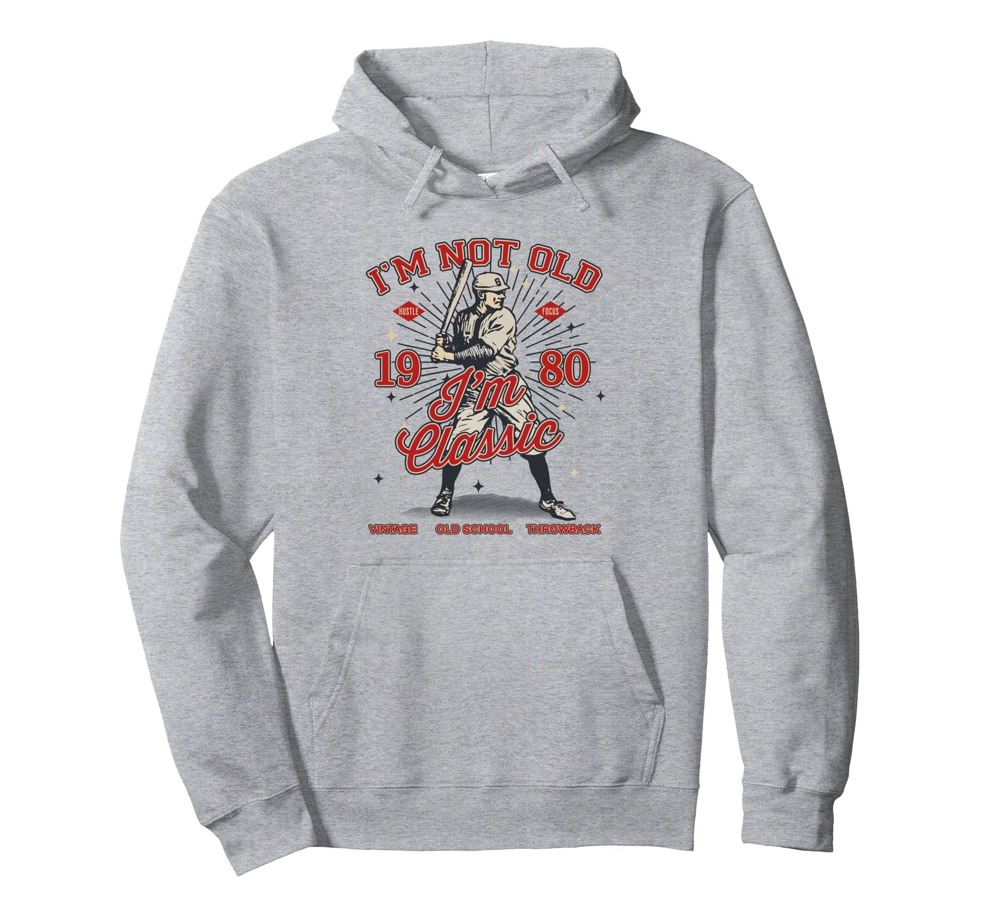 Funny Im Not Old Im 1980 Baseball 46Th Hoodie - Trendy Graphic Unisex - T-Shirt, Sweatshirt, Hoodie
