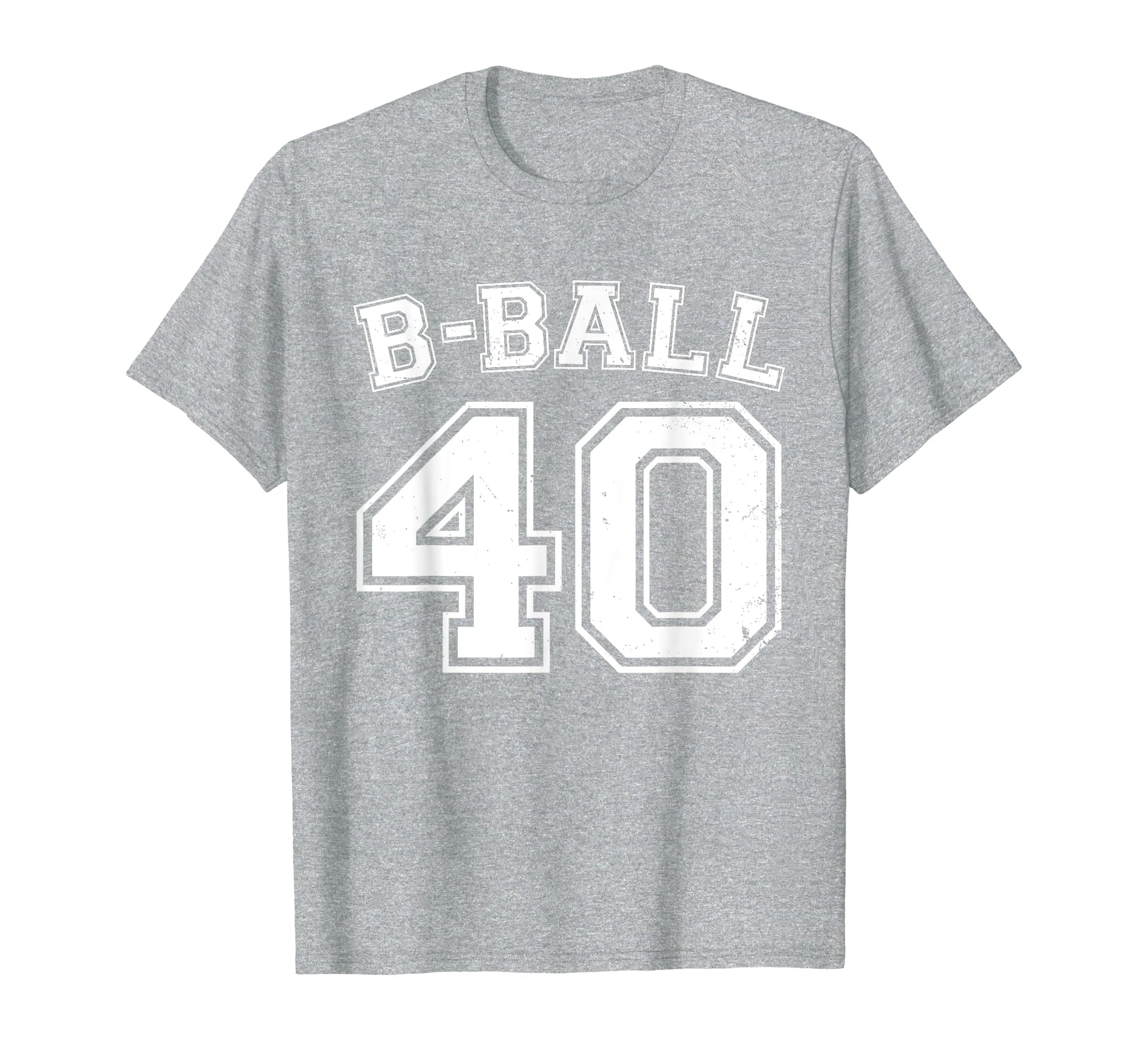 B Ball Basketball Player Number 40 T-Shirt - Fun Novelty Design Men Women - T-Shirt, Sweatshirt, Hoodie