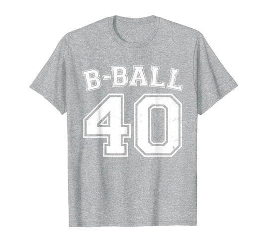B Ball Basketball Player Number 40 T-Shirt - Fun Novelty Design Men Women - T-Shirt, Sweatshirt, Hoodie